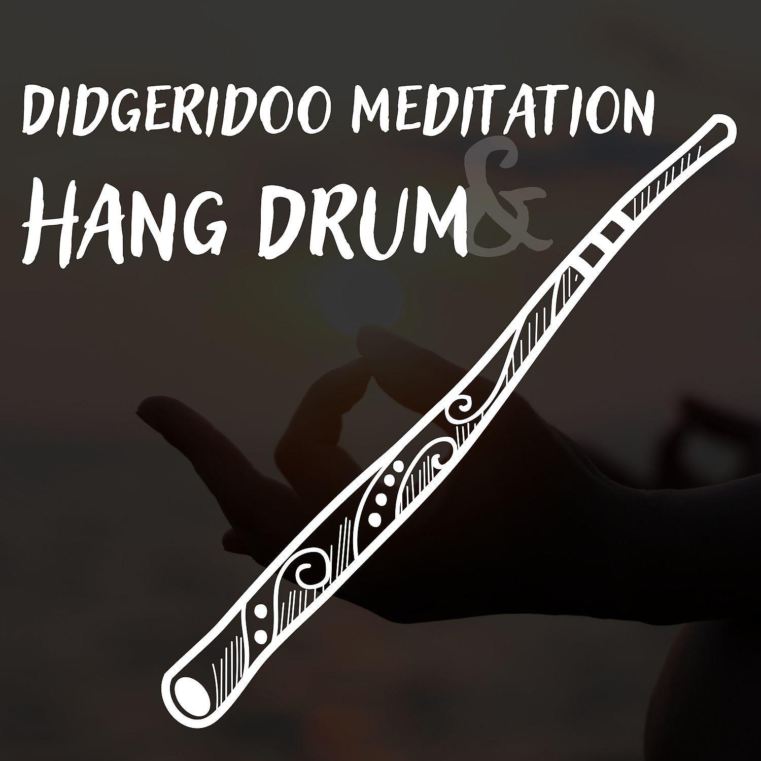 Постер альбома Didgeridoo Meditation & Hang Drum