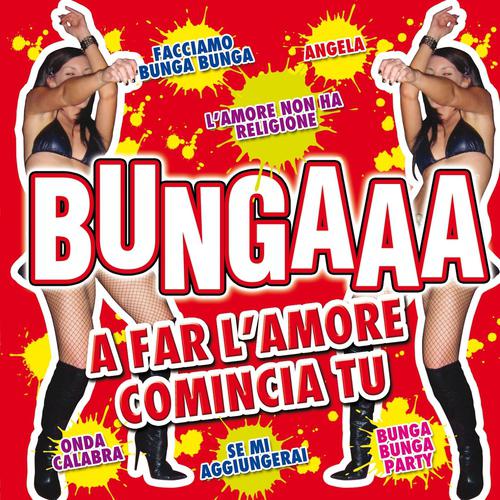 Постер альбома Bungaaa Compilation (A far l'amore comincia tu)