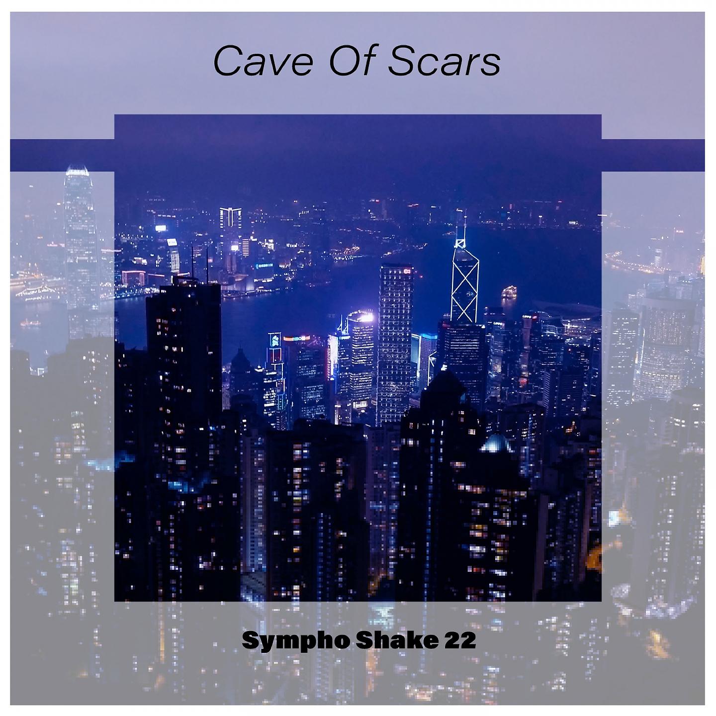 Постер альбома Cave of Scars Sympho Shake 22