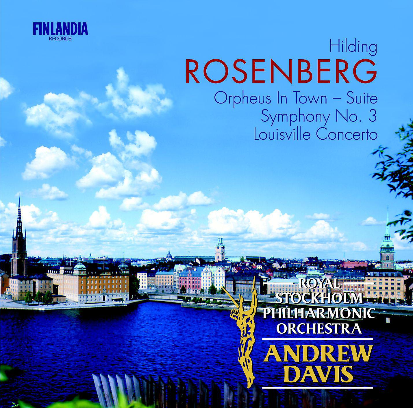 Постер альбома Rosenberg : Orpheus In Town, Symphony No.3 & Louisville Concerto