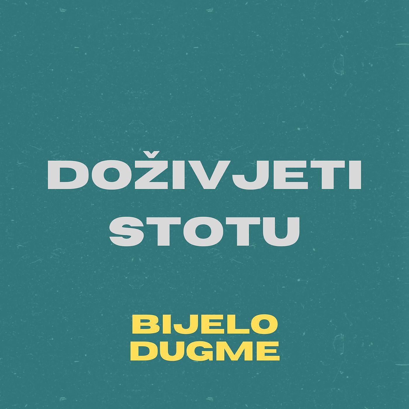 Постер альбома Doživjeti Stotu