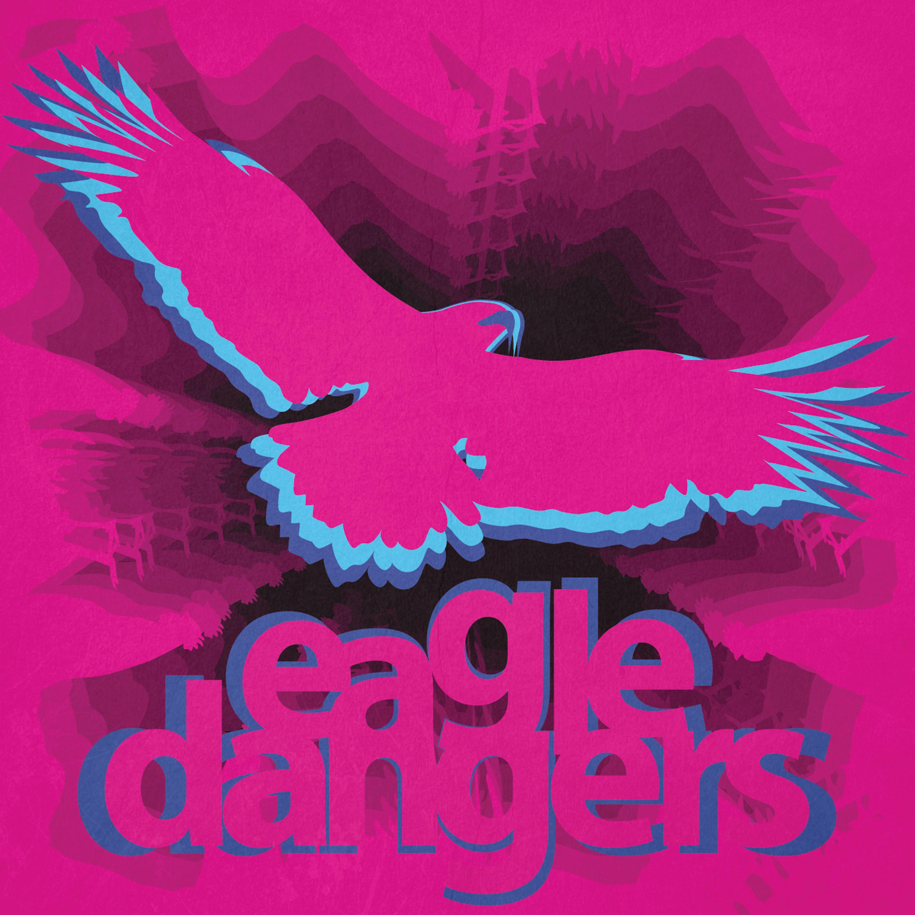 Постер альбома Eagle Dangers