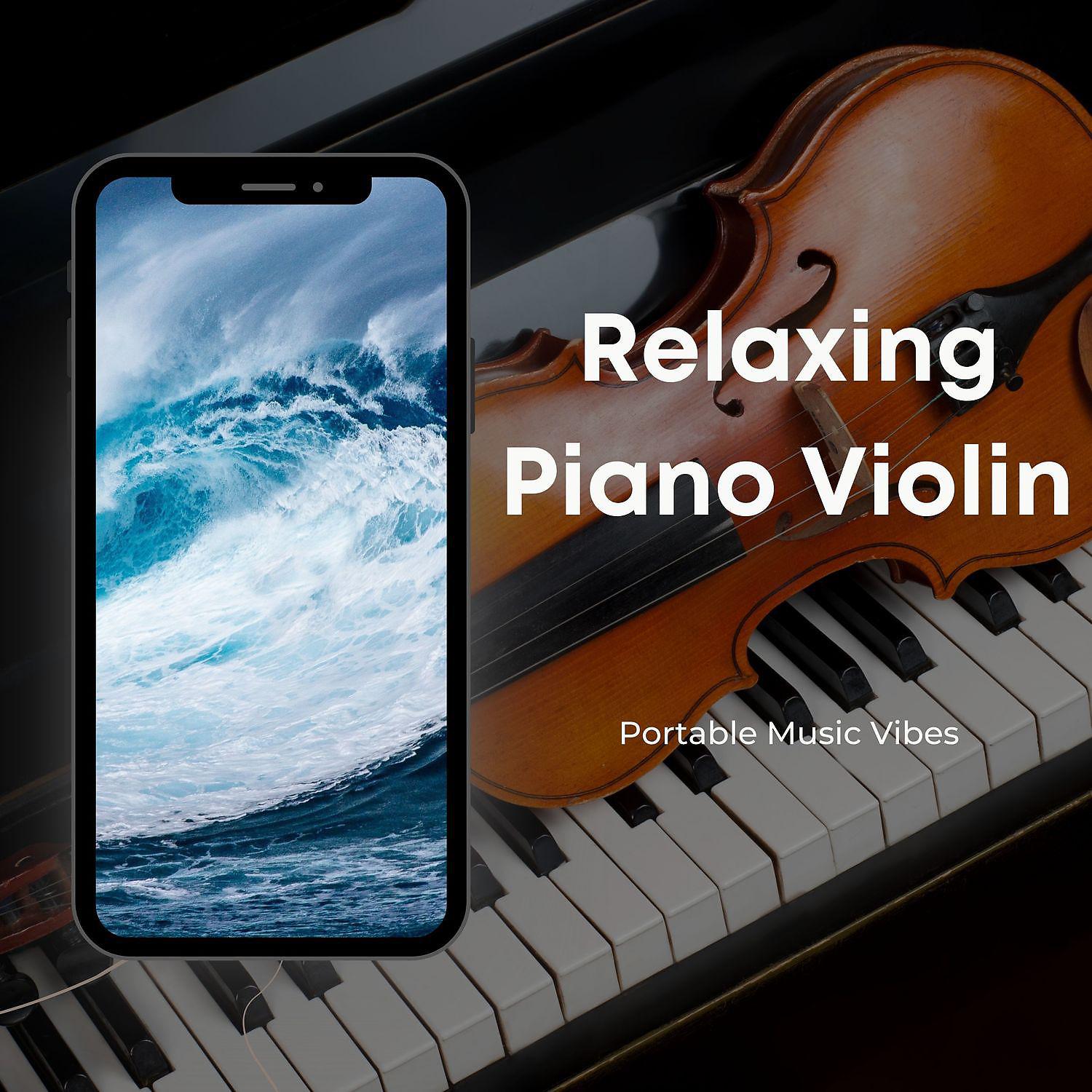 Постер альбома Relaxing Piano, Violin Music