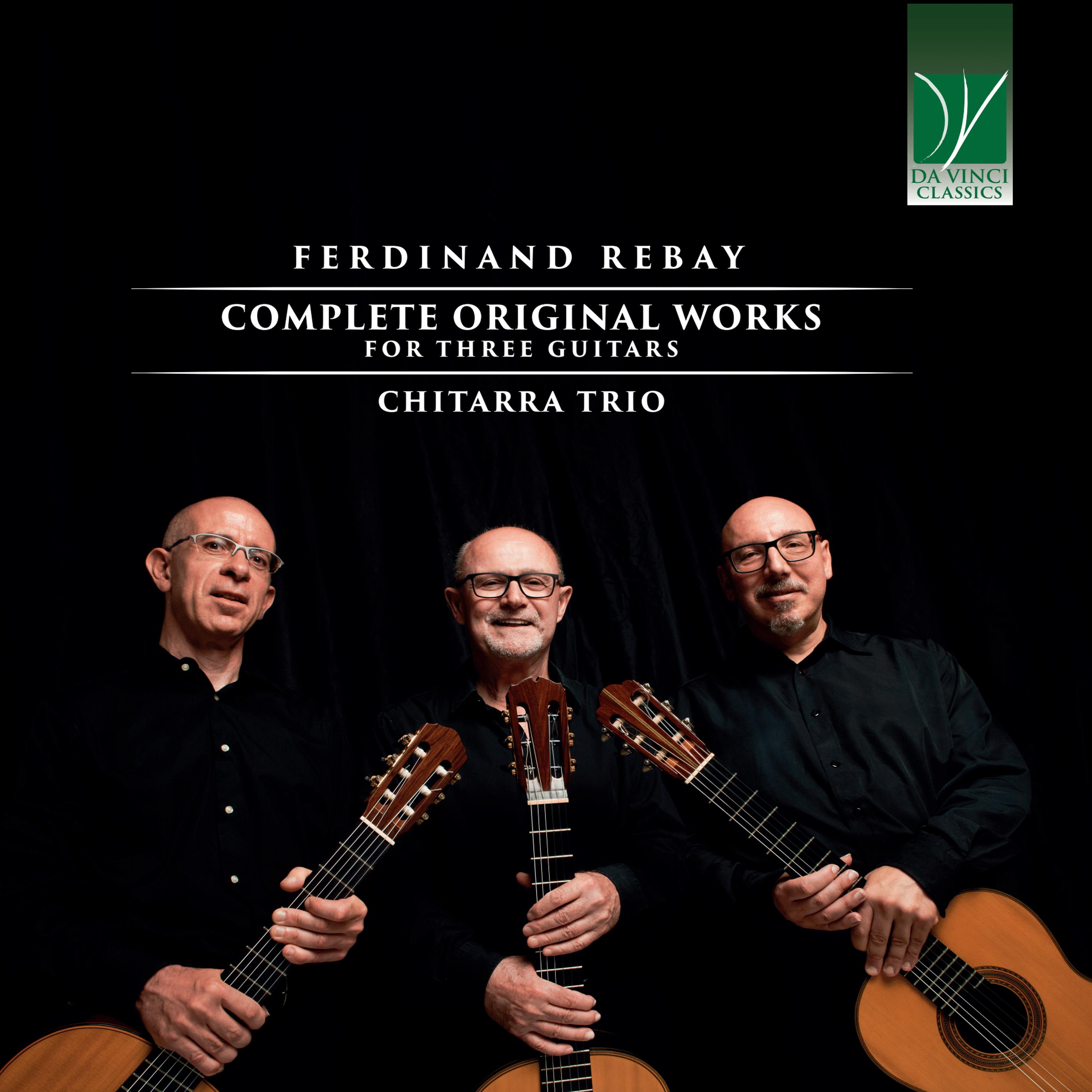Постер альбома Ferdinand Rebay: Complete Original Works For Three Guitars