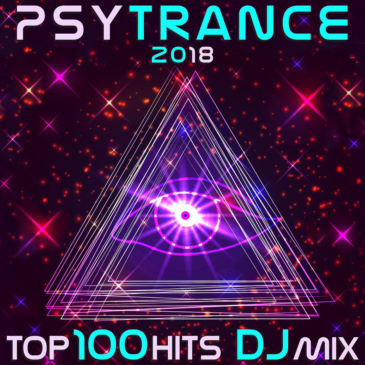 Постер альбома Psy Trance 2018 Top 100 Hits DJ Mix