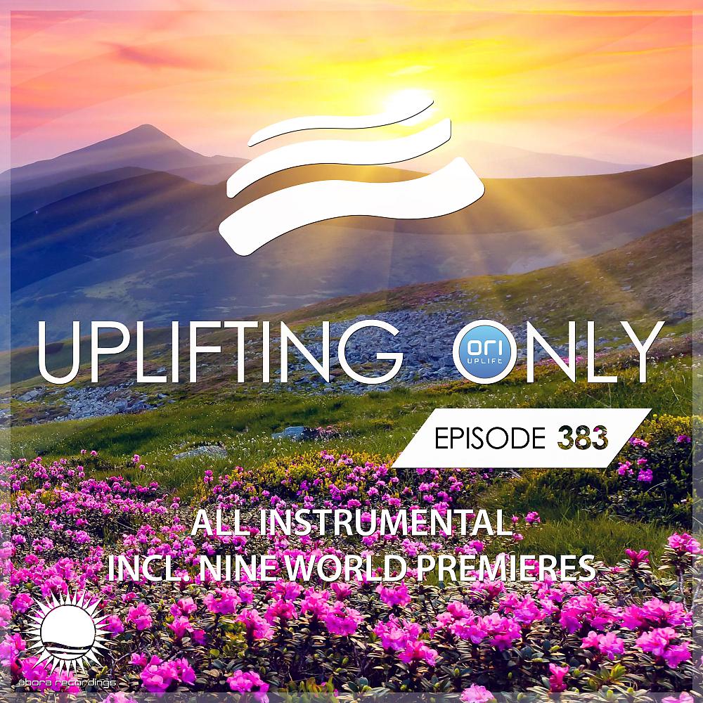 Постер альбома Uplifting Only Episode 383 [All Instrumental]