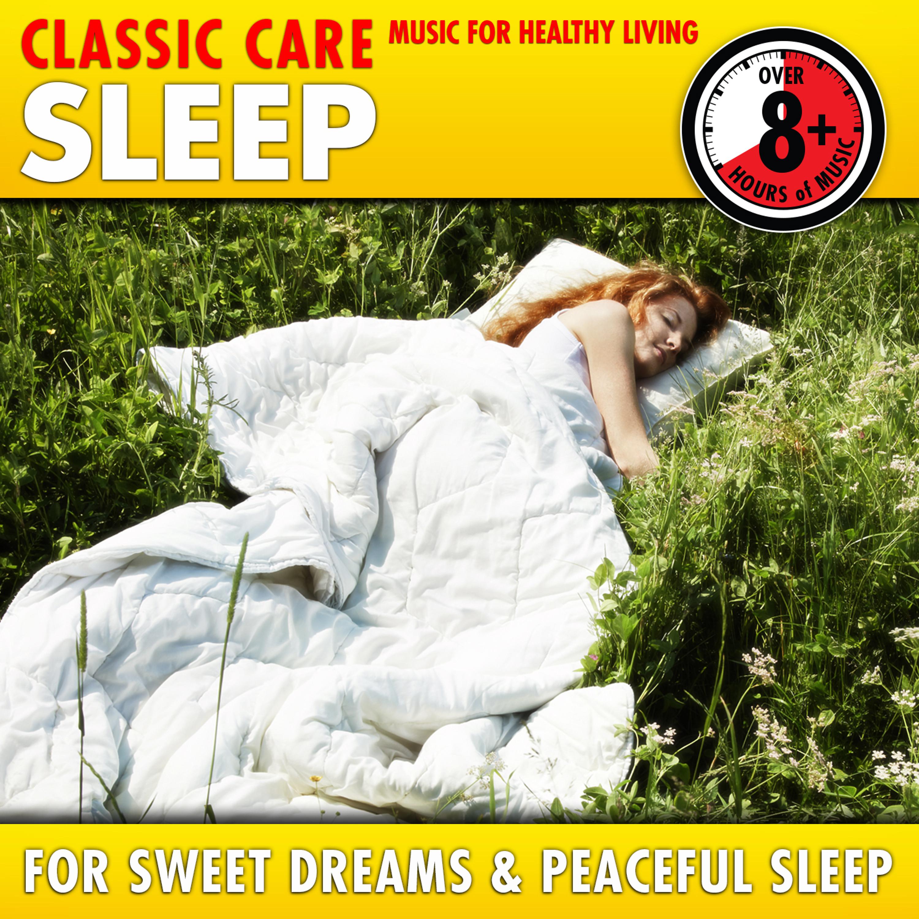 Постер альбома Sleep: Classic Care - Music for Healthy Living for Sweet Dreams & Peaceful Sleep