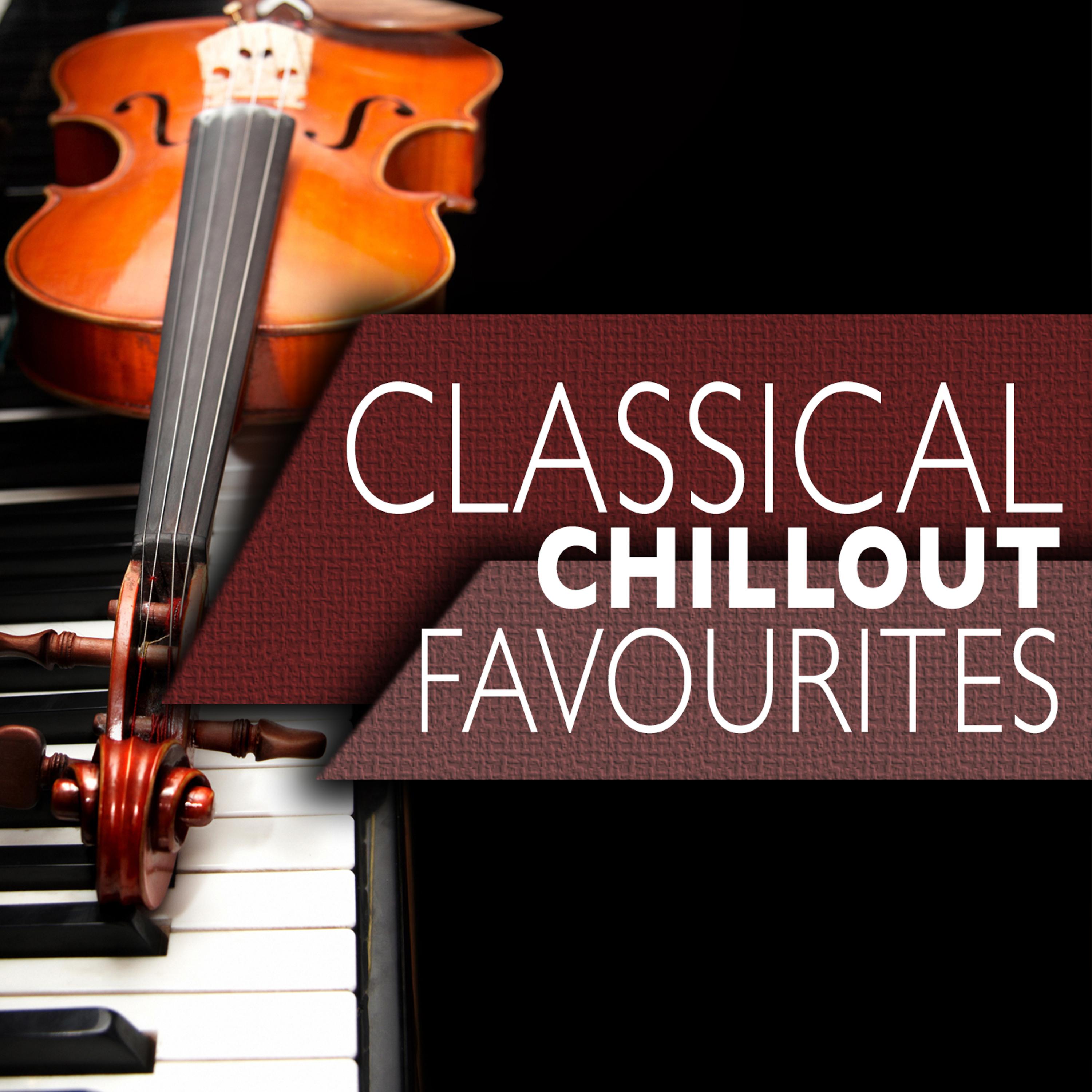 Постер альбома Classical Chillout Favourites