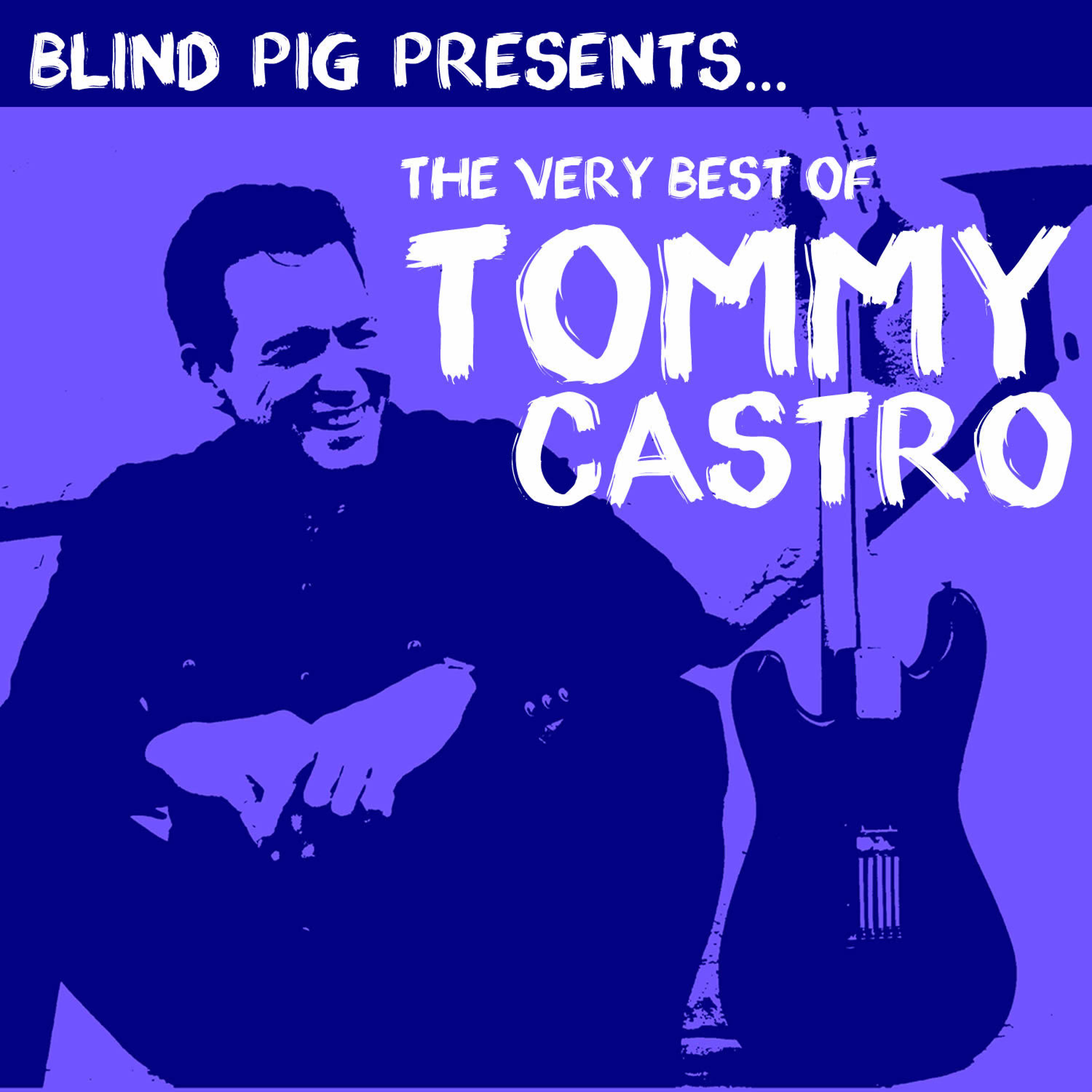 Постер альбома The Very Best of Tommy Castro
