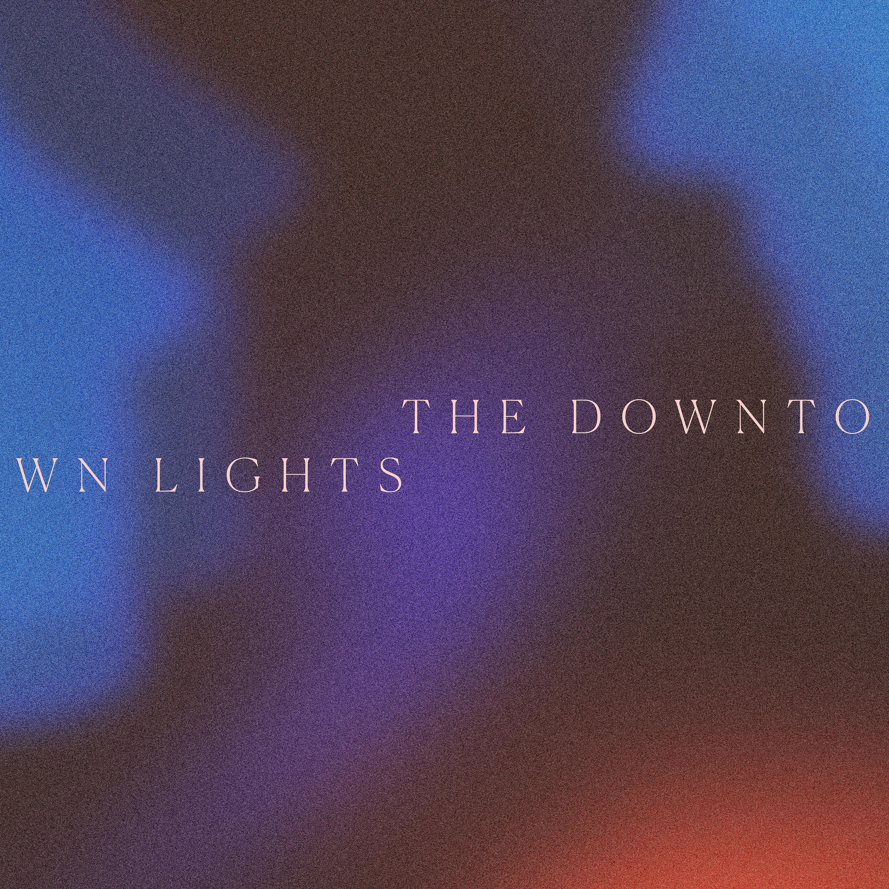 Постер альбома The Downtown Lights (feat. Benjamin Gibbard & San Fermin)