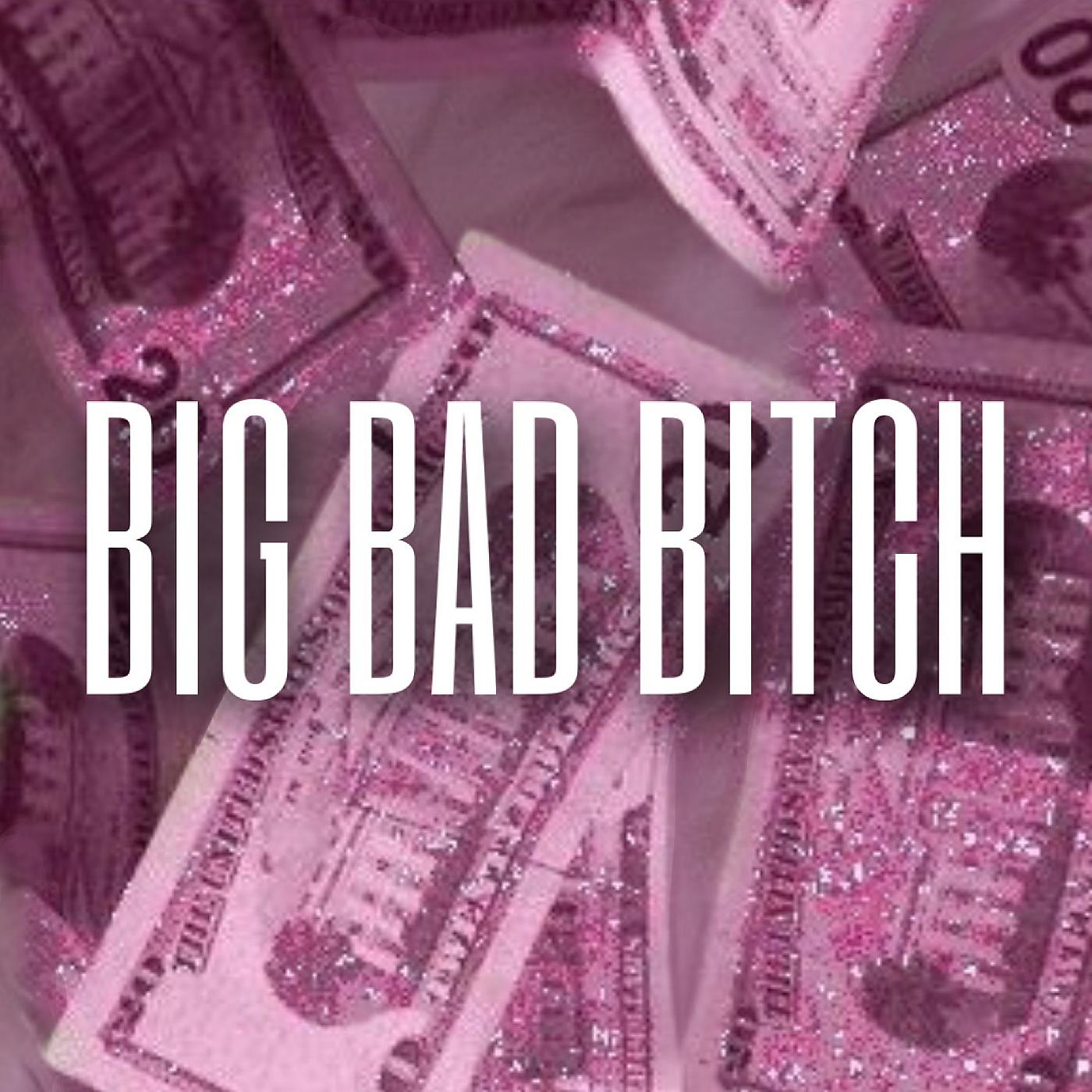Постер альбома Big Bad Bitch