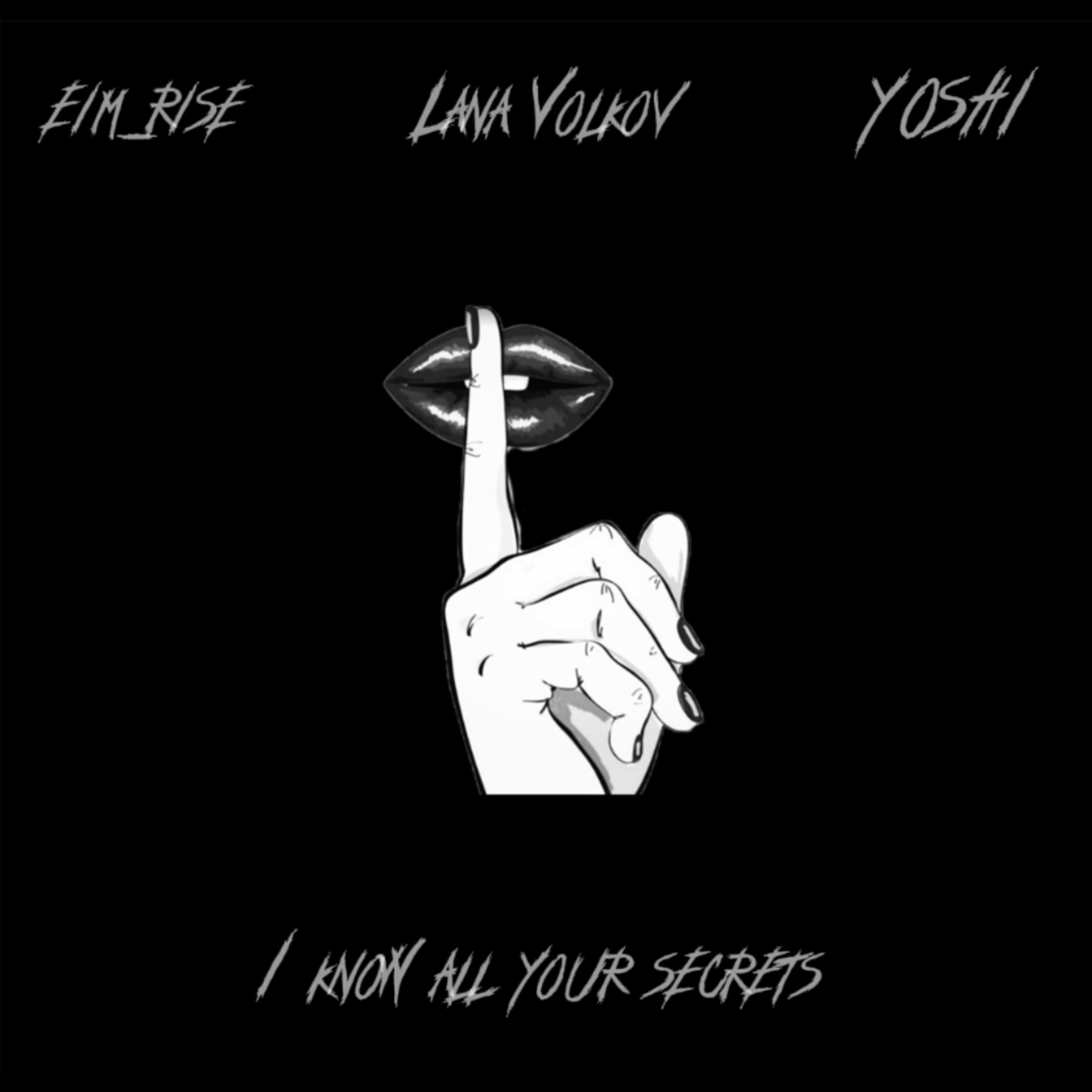 Постер альбома I Know All Your Secrets (feat. Lana Volkov, Yoshi)