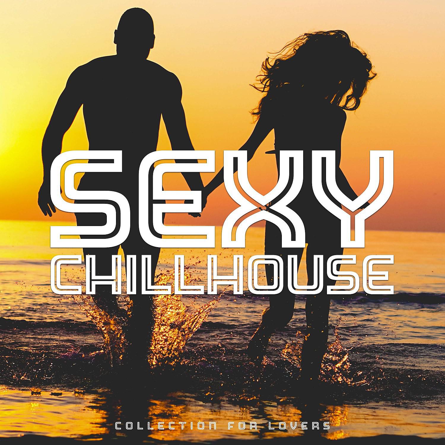 Постер альбома Sexy Chillhouse Collection for Lovers