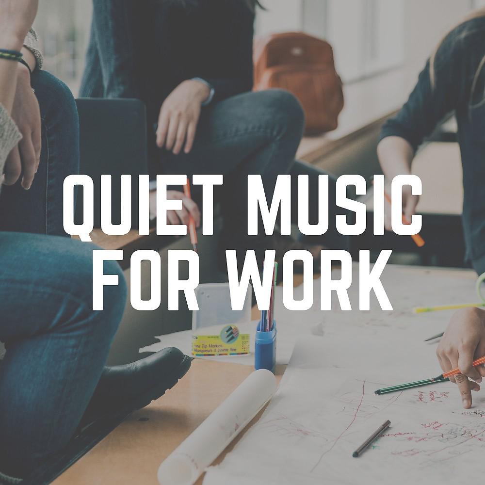 Постер альбома Quiet Music for Work