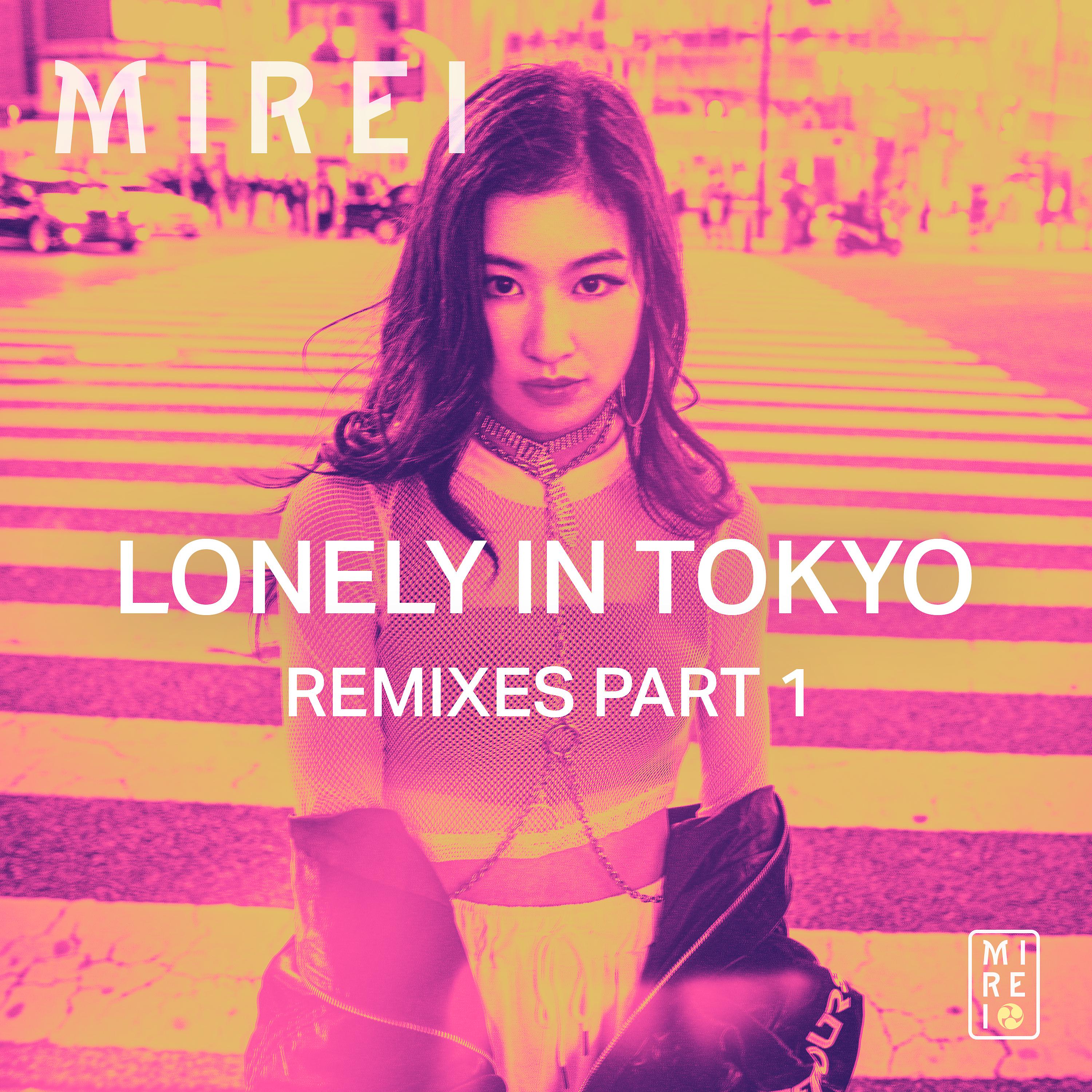 Постер альбома Lonely in Tokyo (Remixes Part 1)