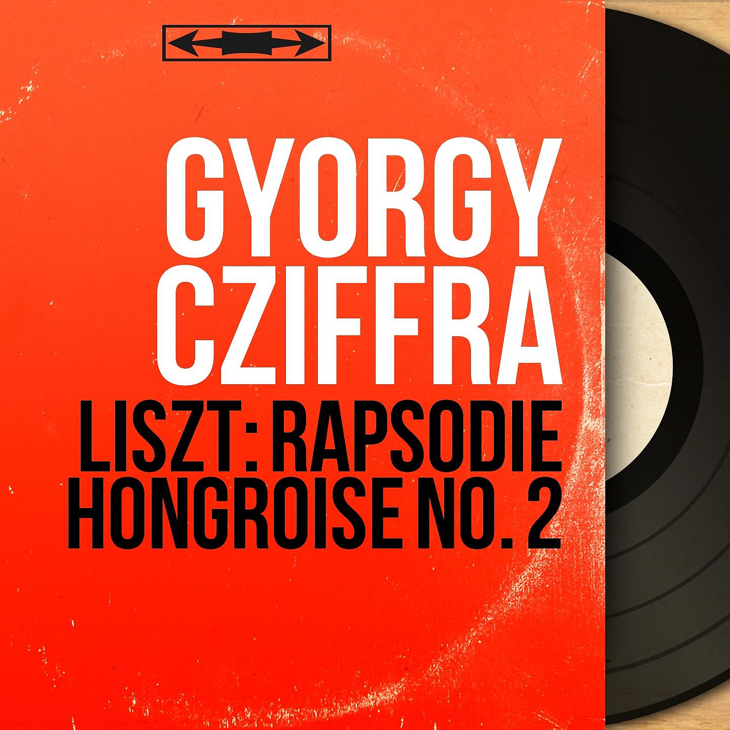 Постер альбома Liszt: Rapsodie hongroise No. 2