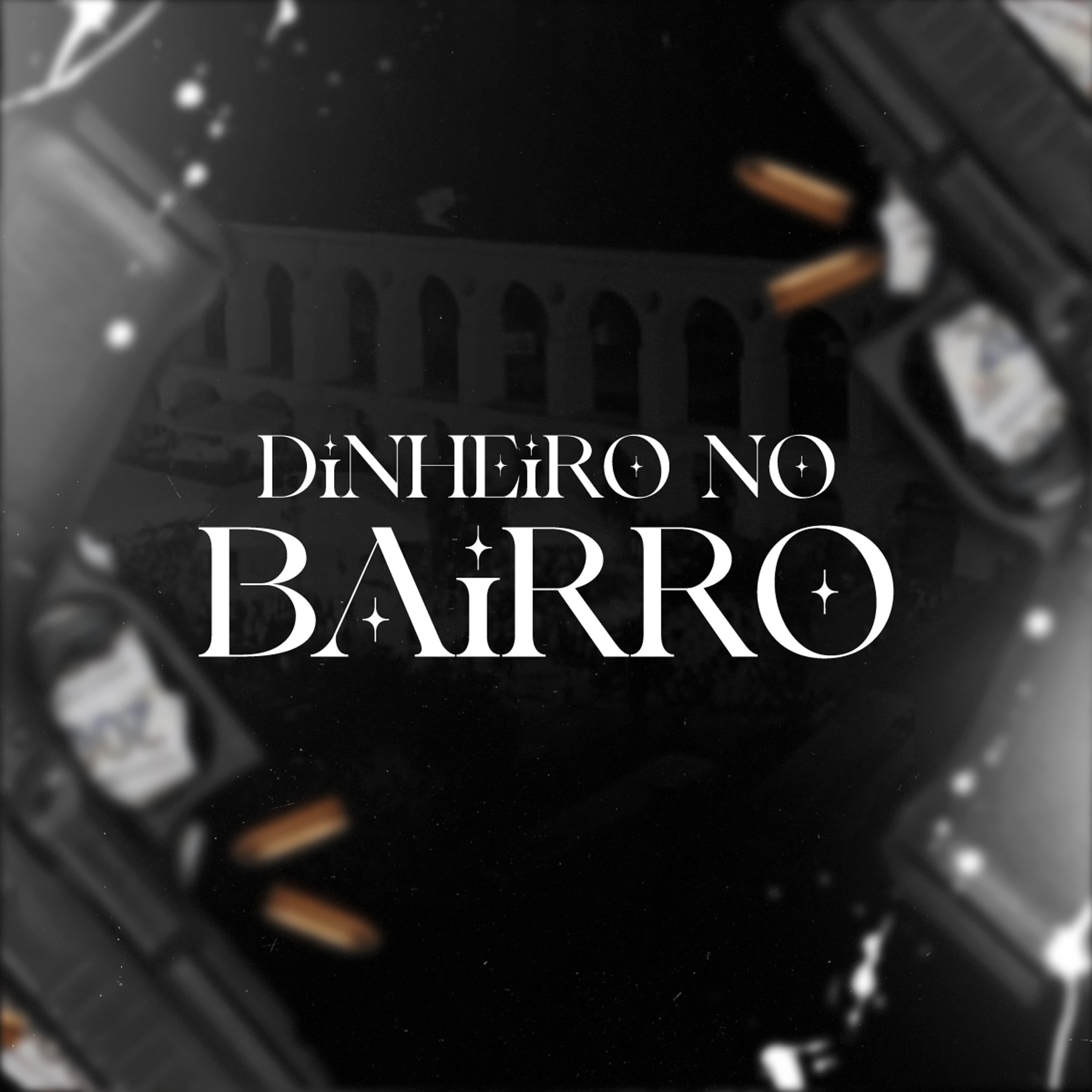 Постер альбома Dinheiro no Bairro