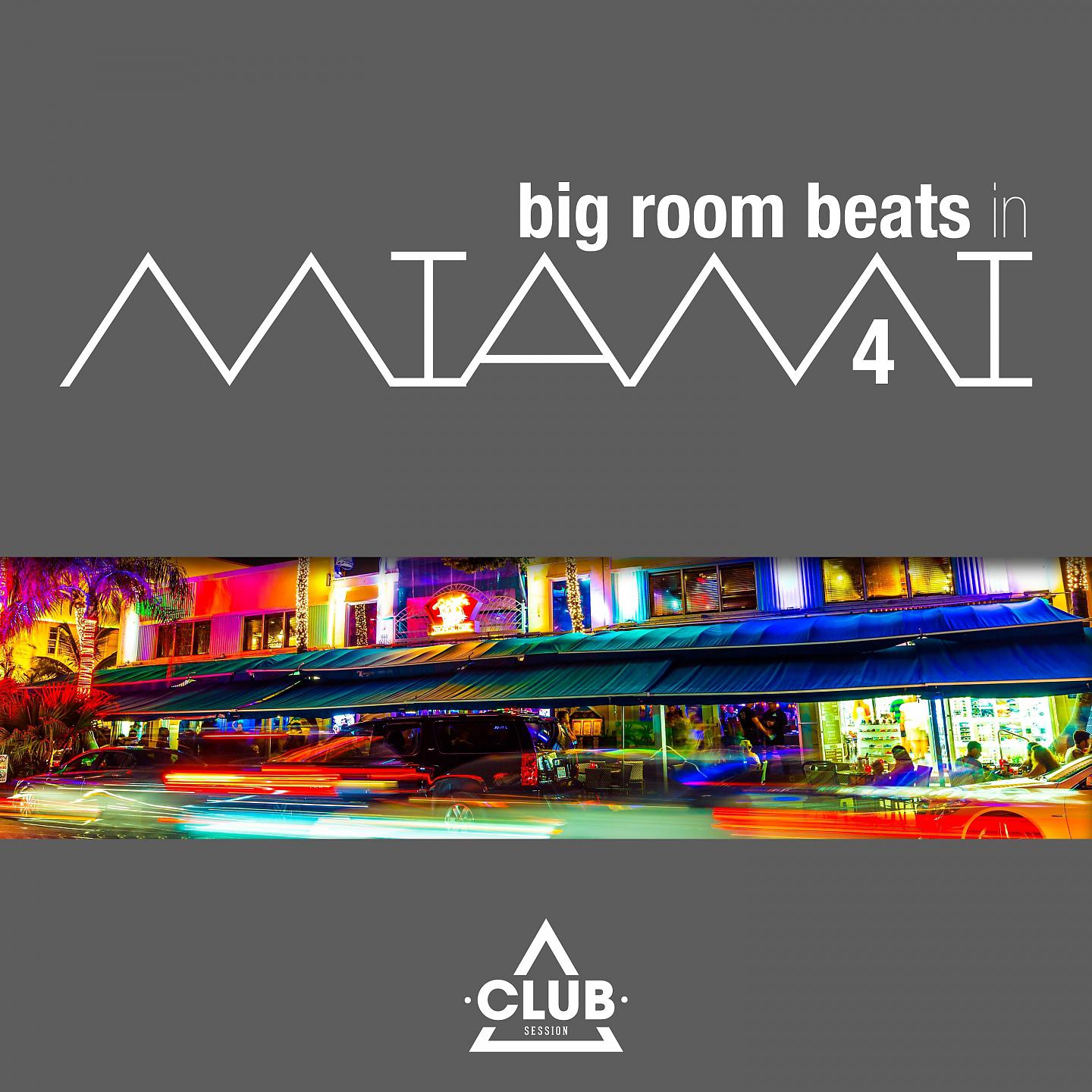 Постер альбома Big Room Beats In Miami, Vol. 4