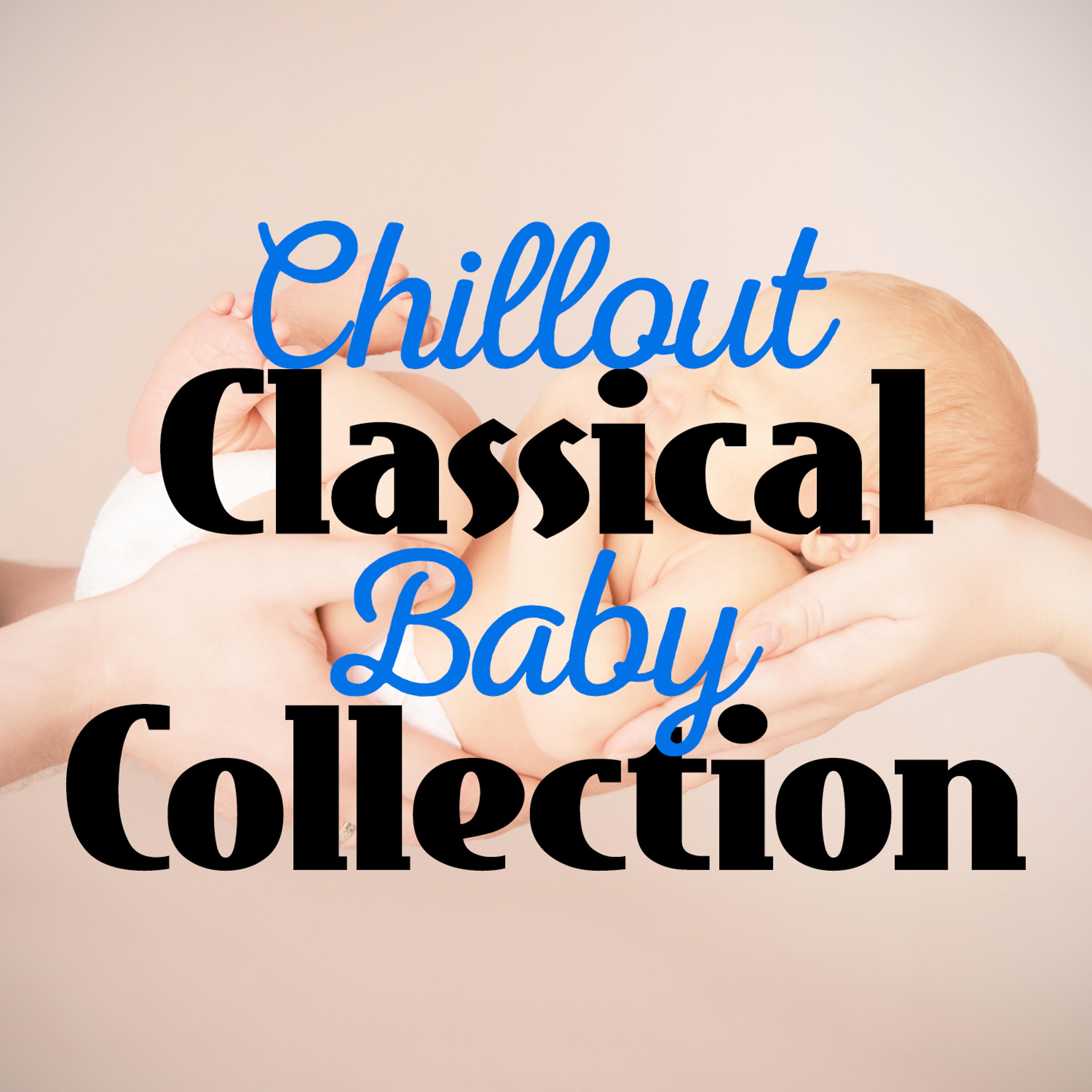 Постер альбома Chillout Classical Baby Collection