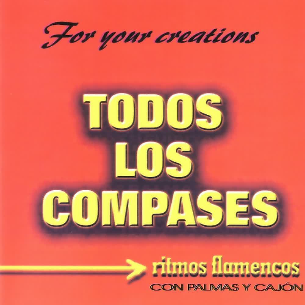 Постер альбома Todos Los Compases (Ritmos Flamencos) [1ª Parte]