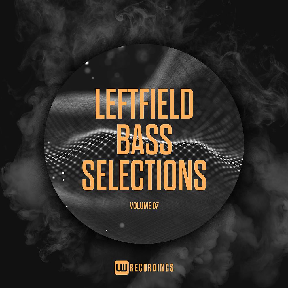 Постер альбома Leftfield Bass Selections, Vol. 07