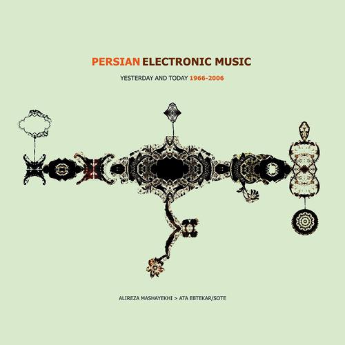 Постер альбома Persian Electronic Music  Yesterday And Today1966-2006