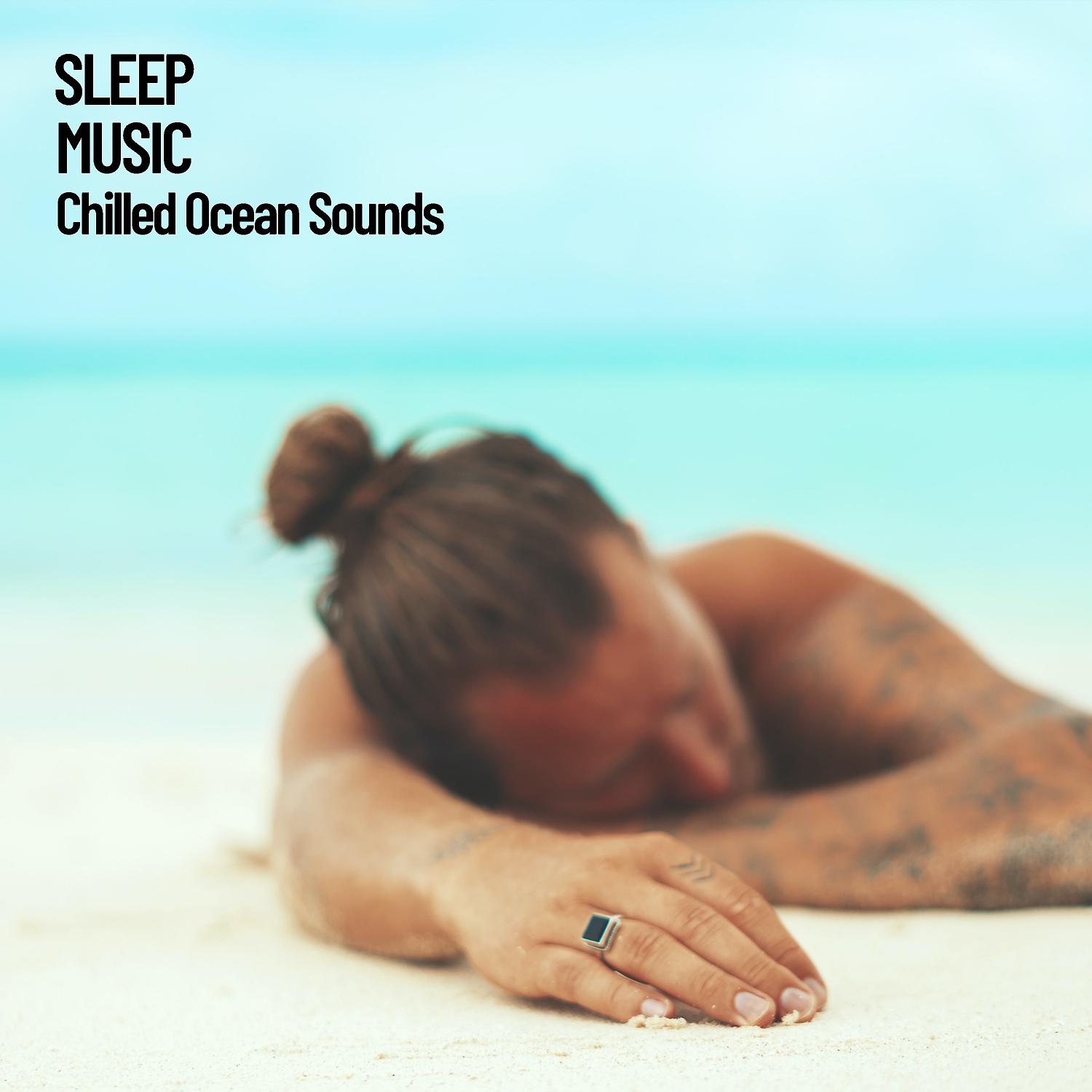 Постер альбома Sleep Music: Chilled Ocean Sounds