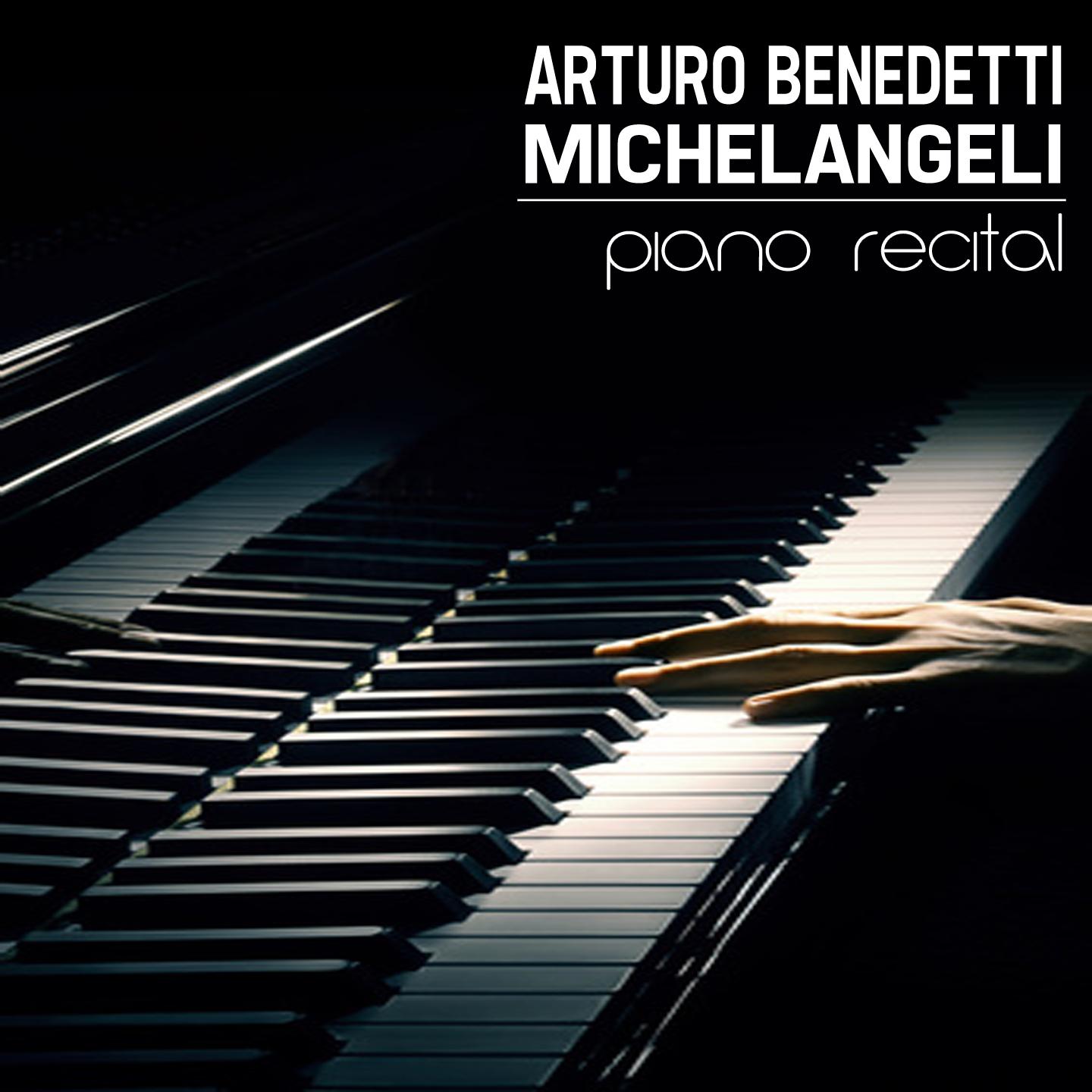Постер альбома Arturo Benedetti Michelangeli, Piano Recital