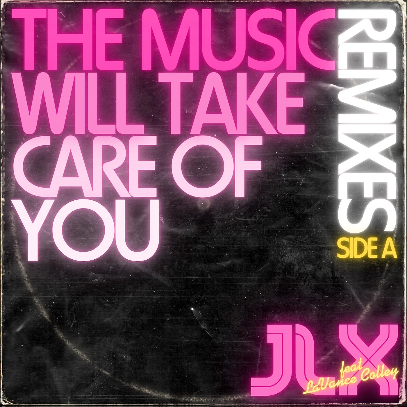 Постер альбома The Music Will Take Care of You - (Remixes) [Side A]