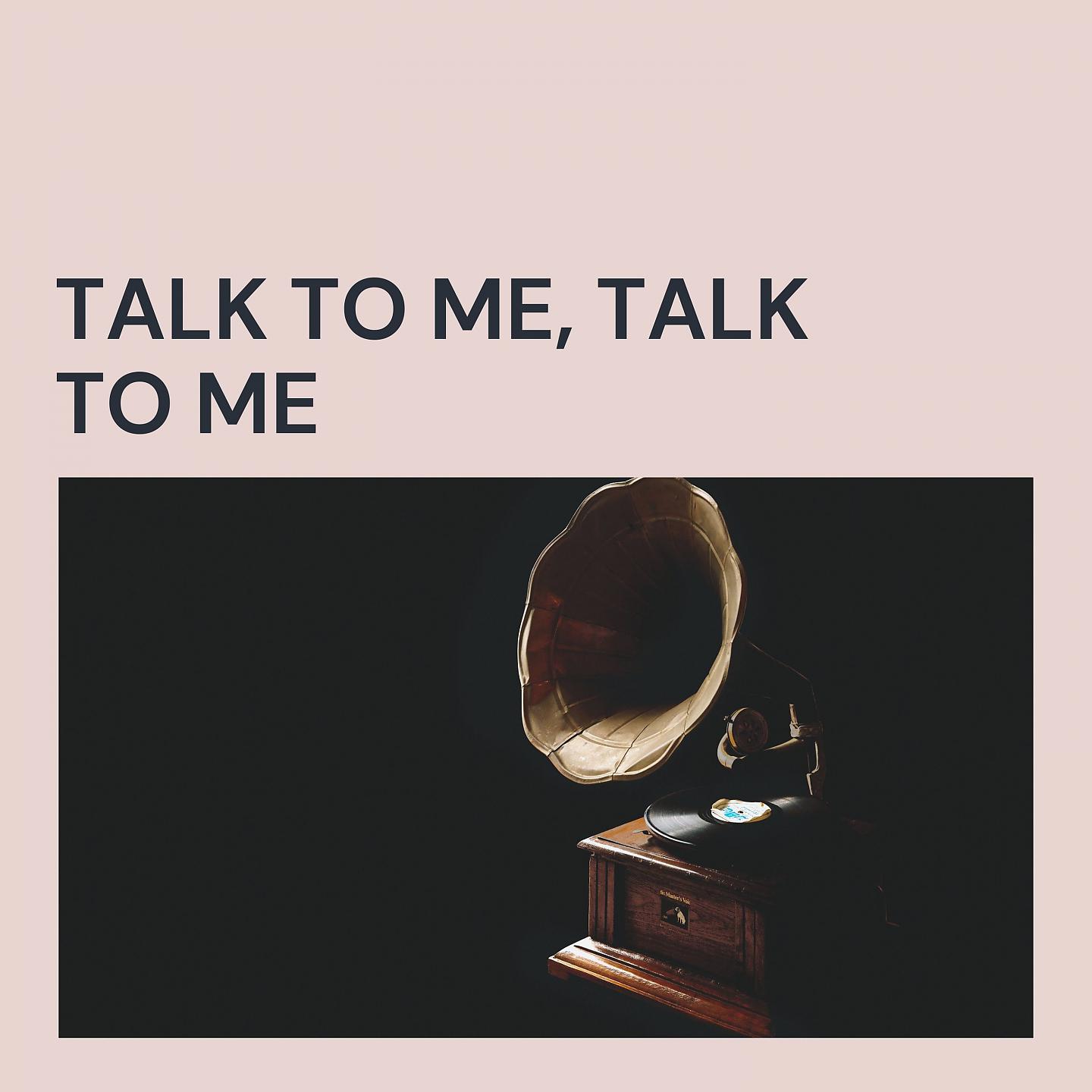 Постер альбома Talk to Me, Talk to Me