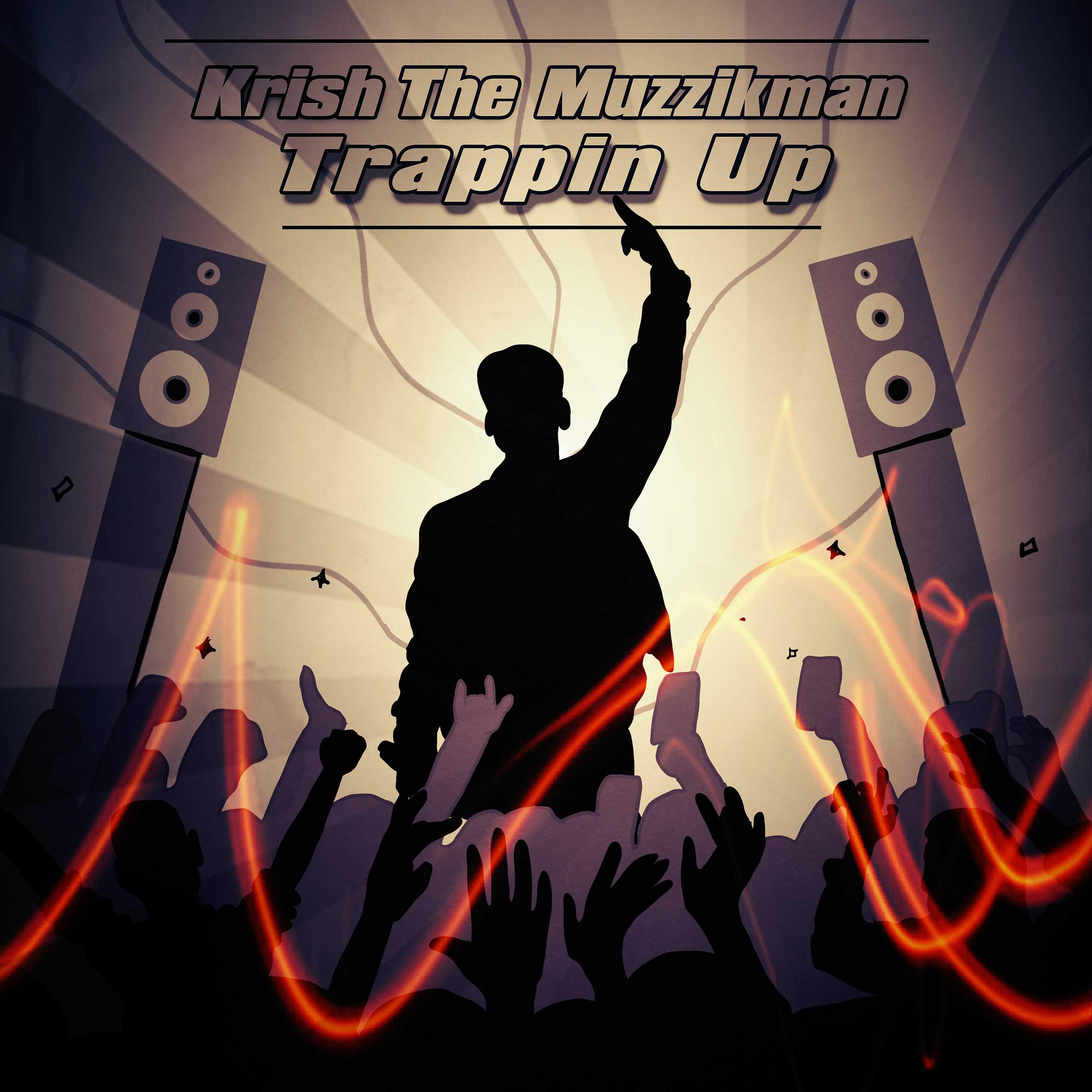 Постер альбома Krish the Muzzikman Trappin Up