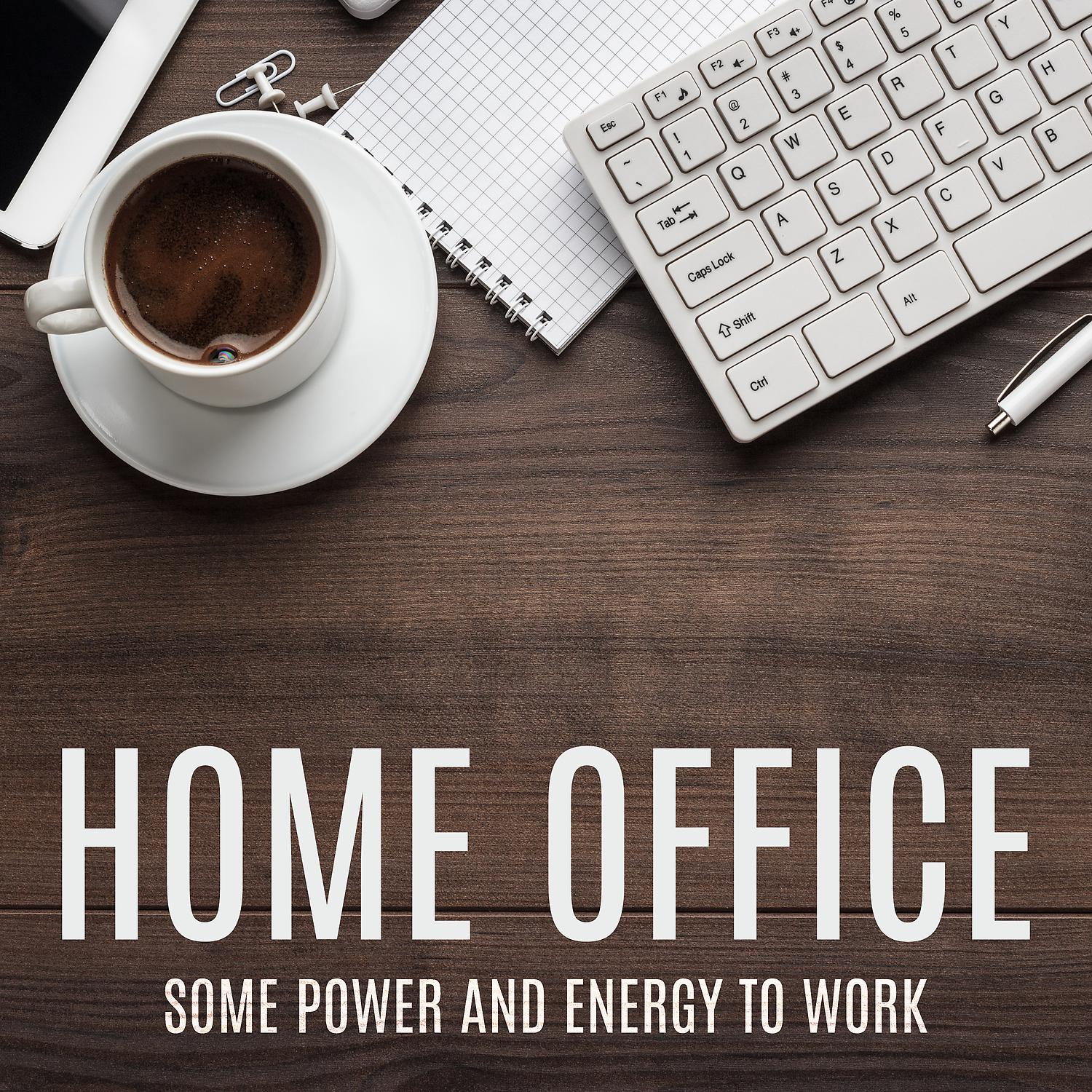 Постер альбома Home Office: Some Power and Energy to Work