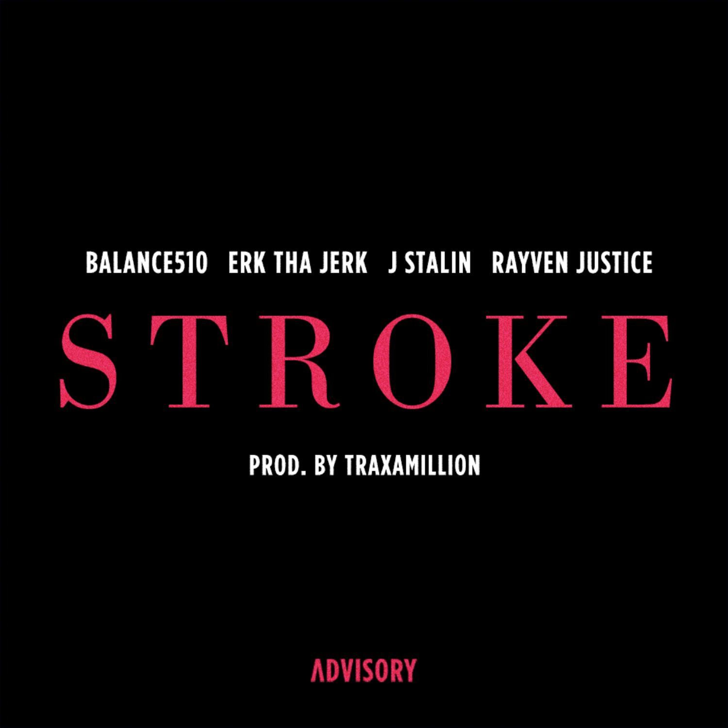 Постер альбома Stroke (feat. Erk Tha Jerk, J. Stalin & Rayven Justice)