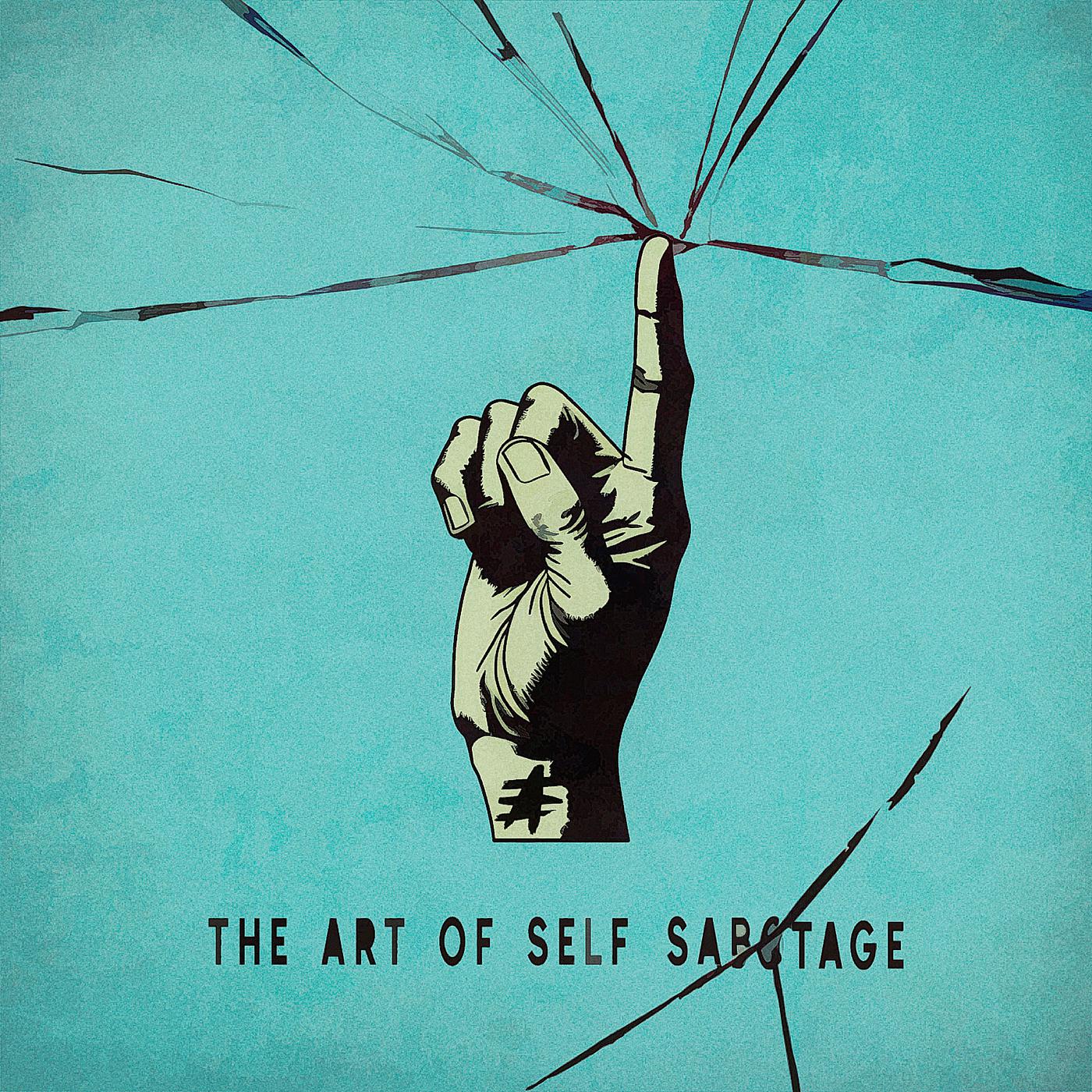 Постер альбома The Art of Self Sabotage