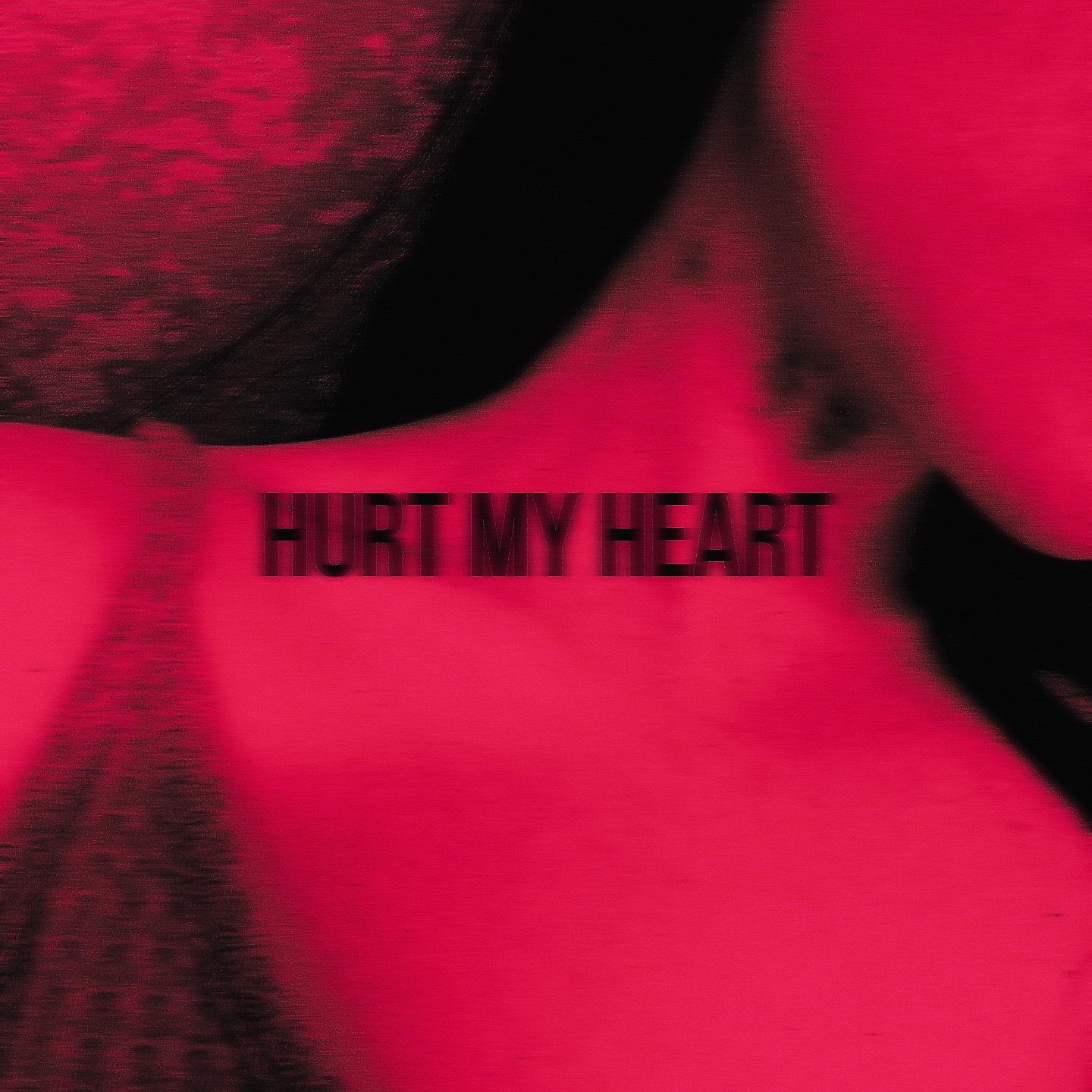 Постер альбома Hurt My Heart