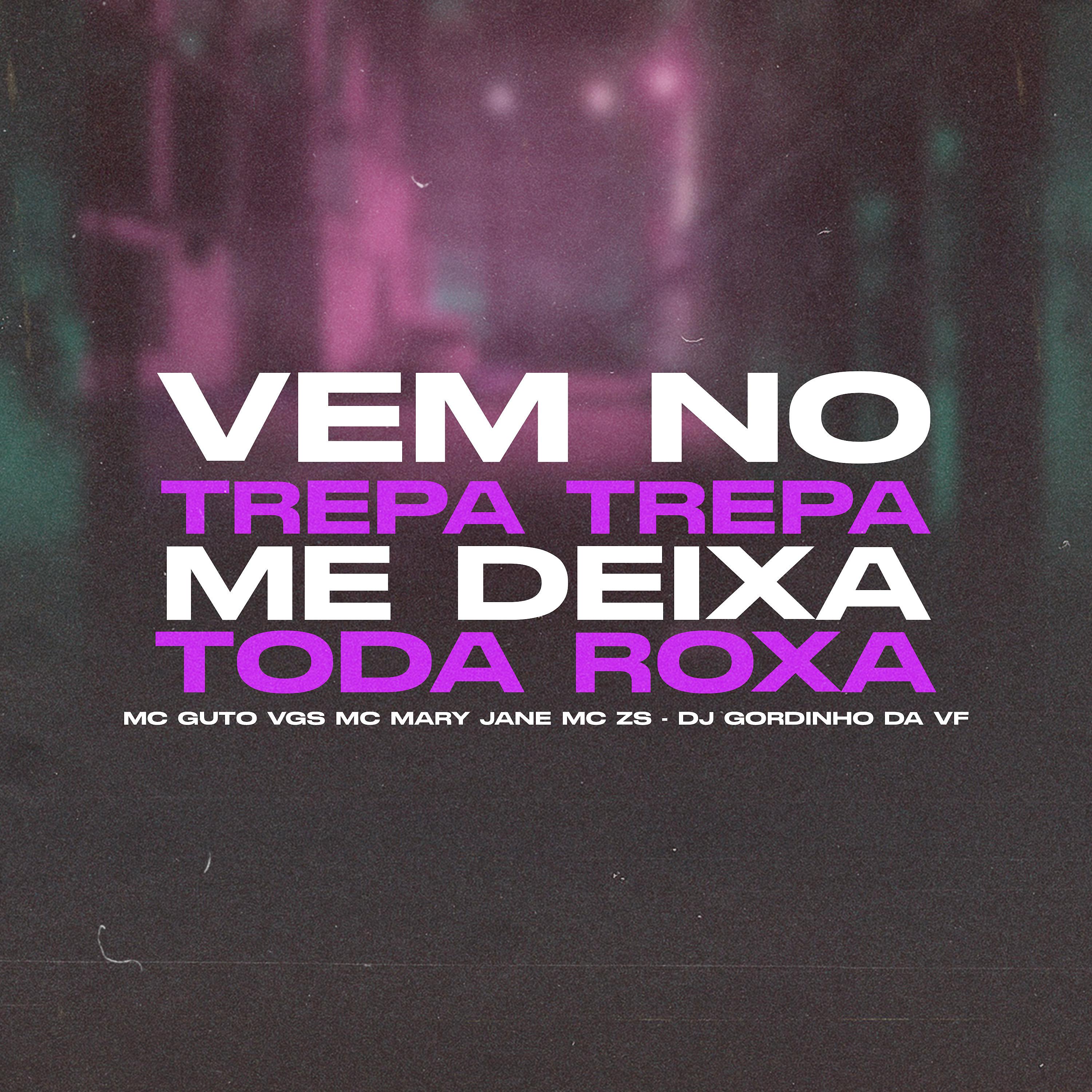Постер альбома Vem no Trepa Trepa Me Deixa Toda Roxa