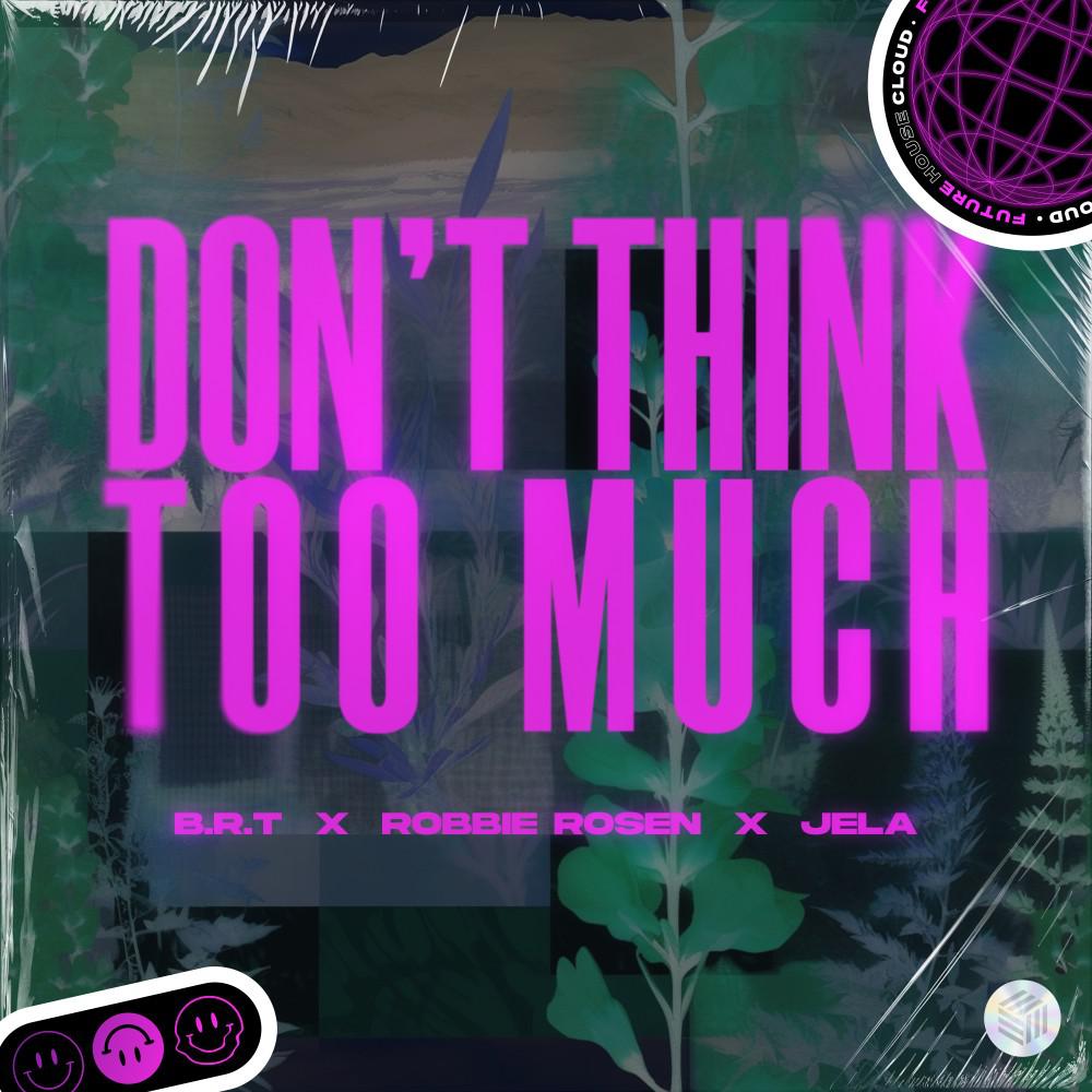 Постер альбома Don't Think Too Much
