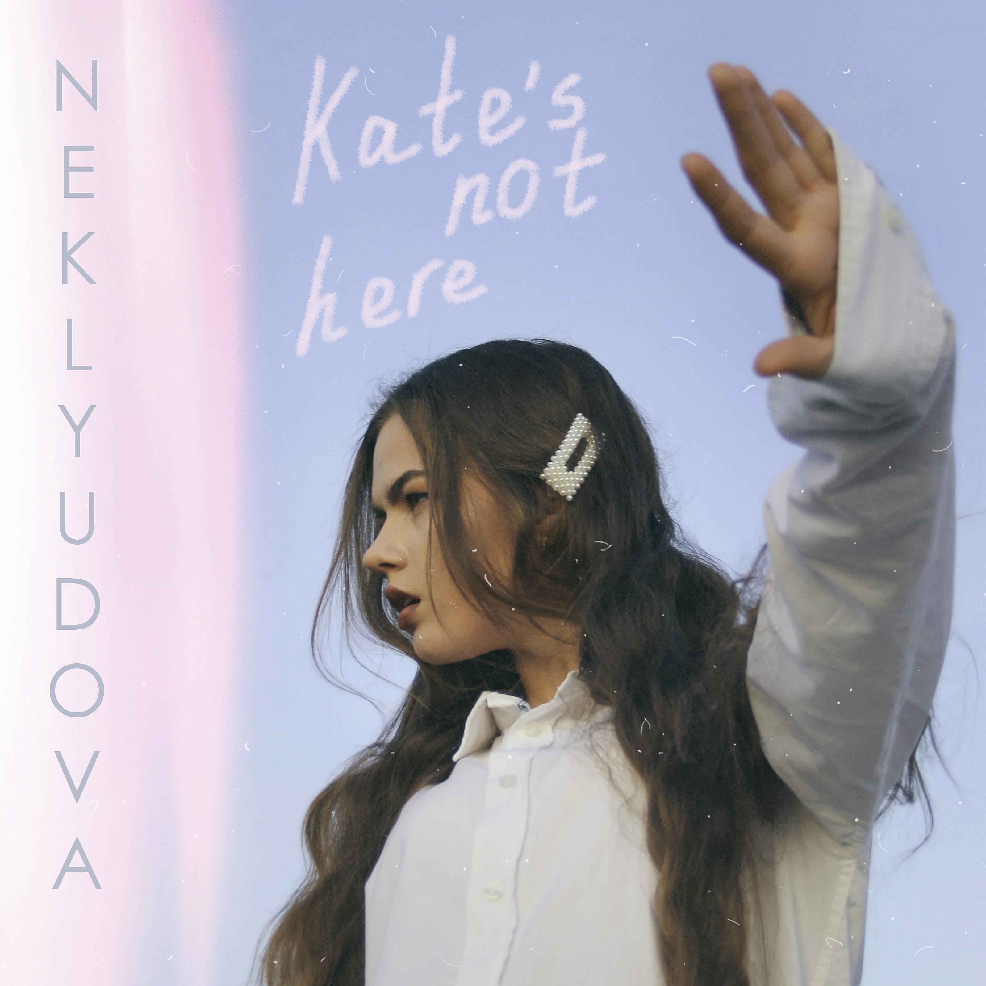 Постер альбома Kate's Not Here
