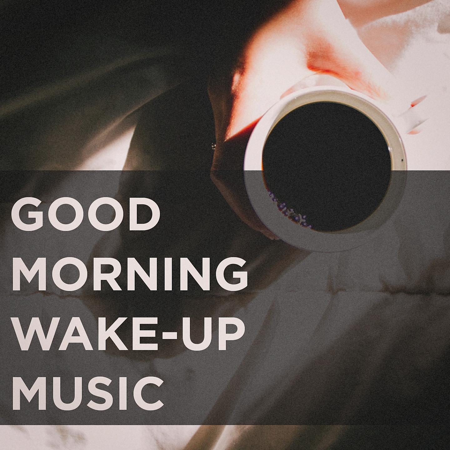 Постер альбома Good Morning Wake-Up Music