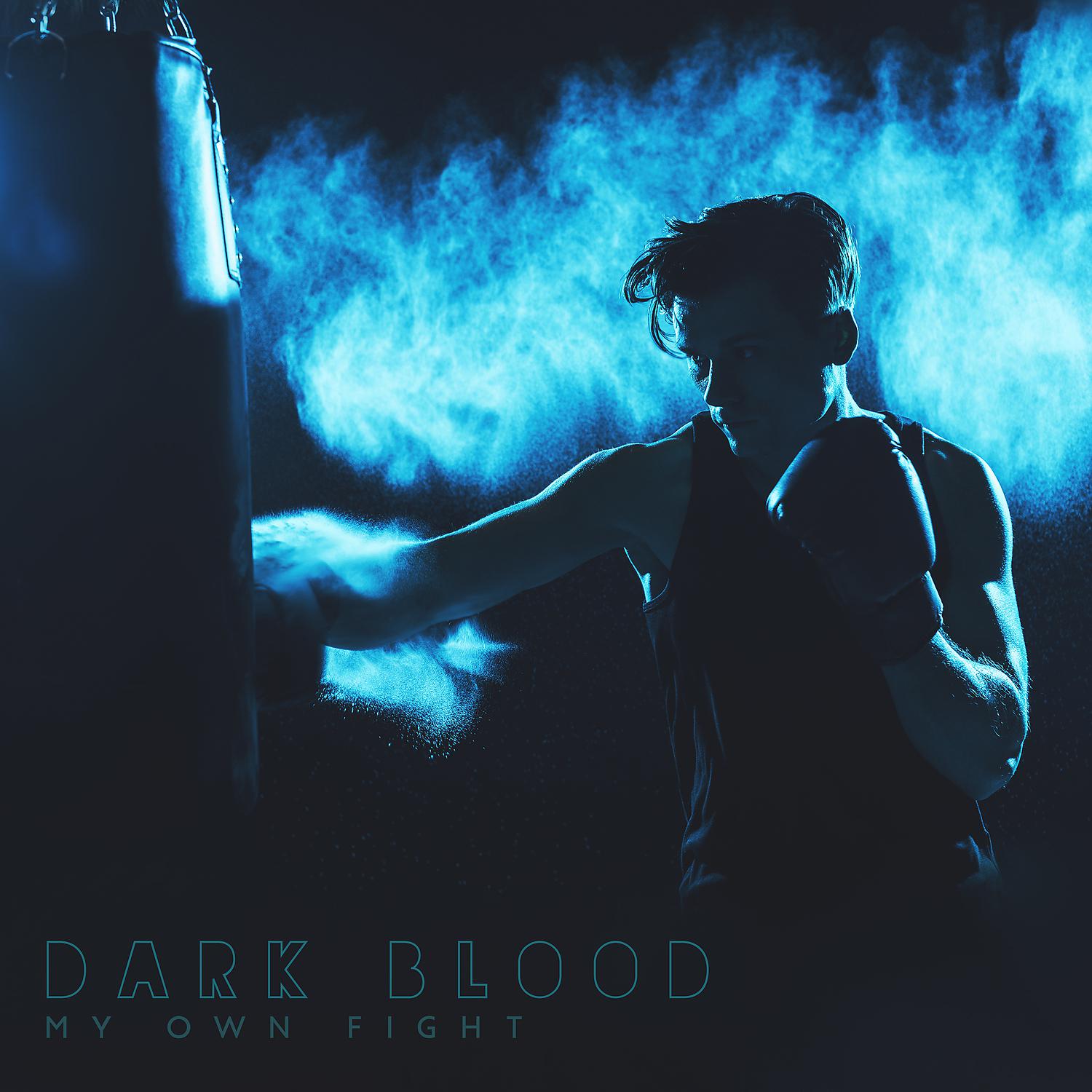 Постер альбома Dark Blood – My Own Fight