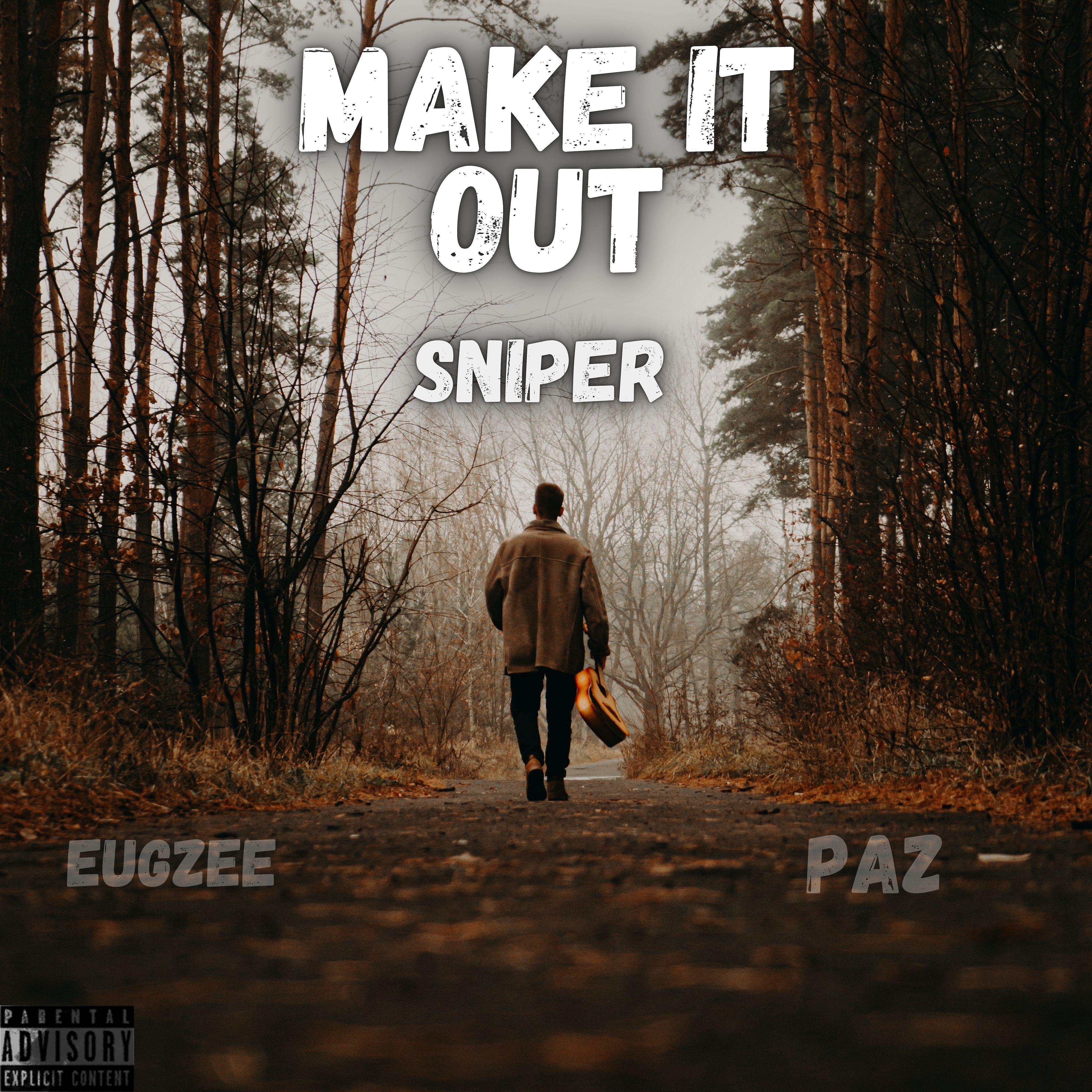 Постер альбома MAKE IT OUT (feat. Paz & Sniper)