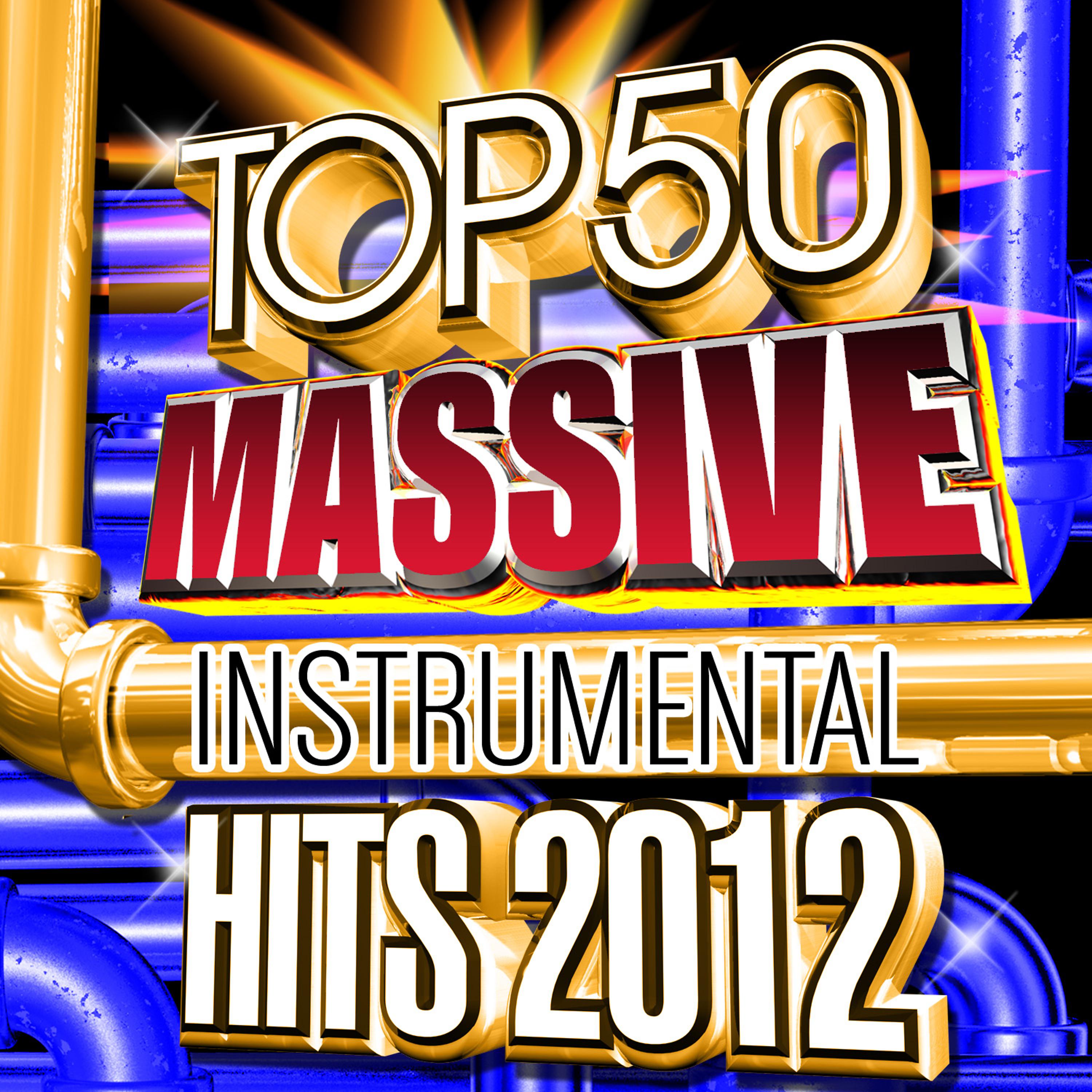 Постер альбома Top 50 Massive Instrumental Hits 2012