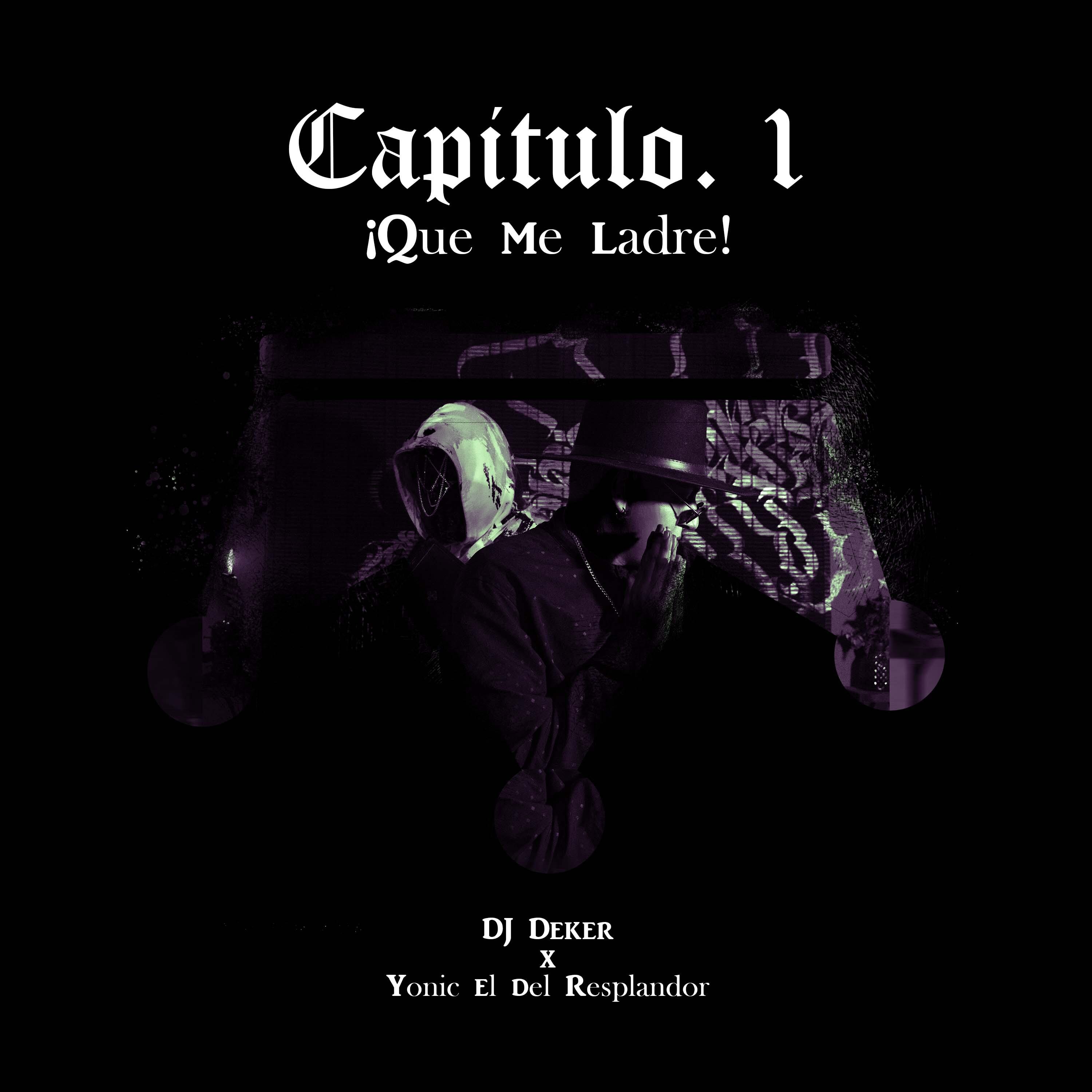 Постер альбома Capítulo.1  ¡Que Me Ladre!