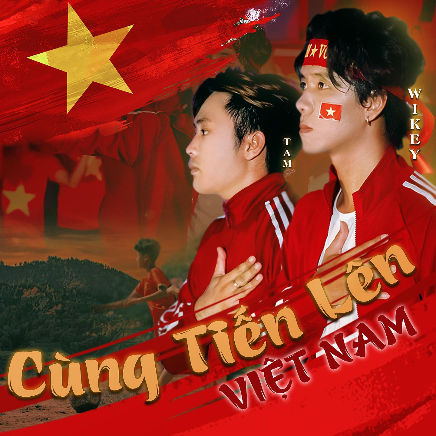 Постер альбома Cùng Tiến Lên Việt Nam