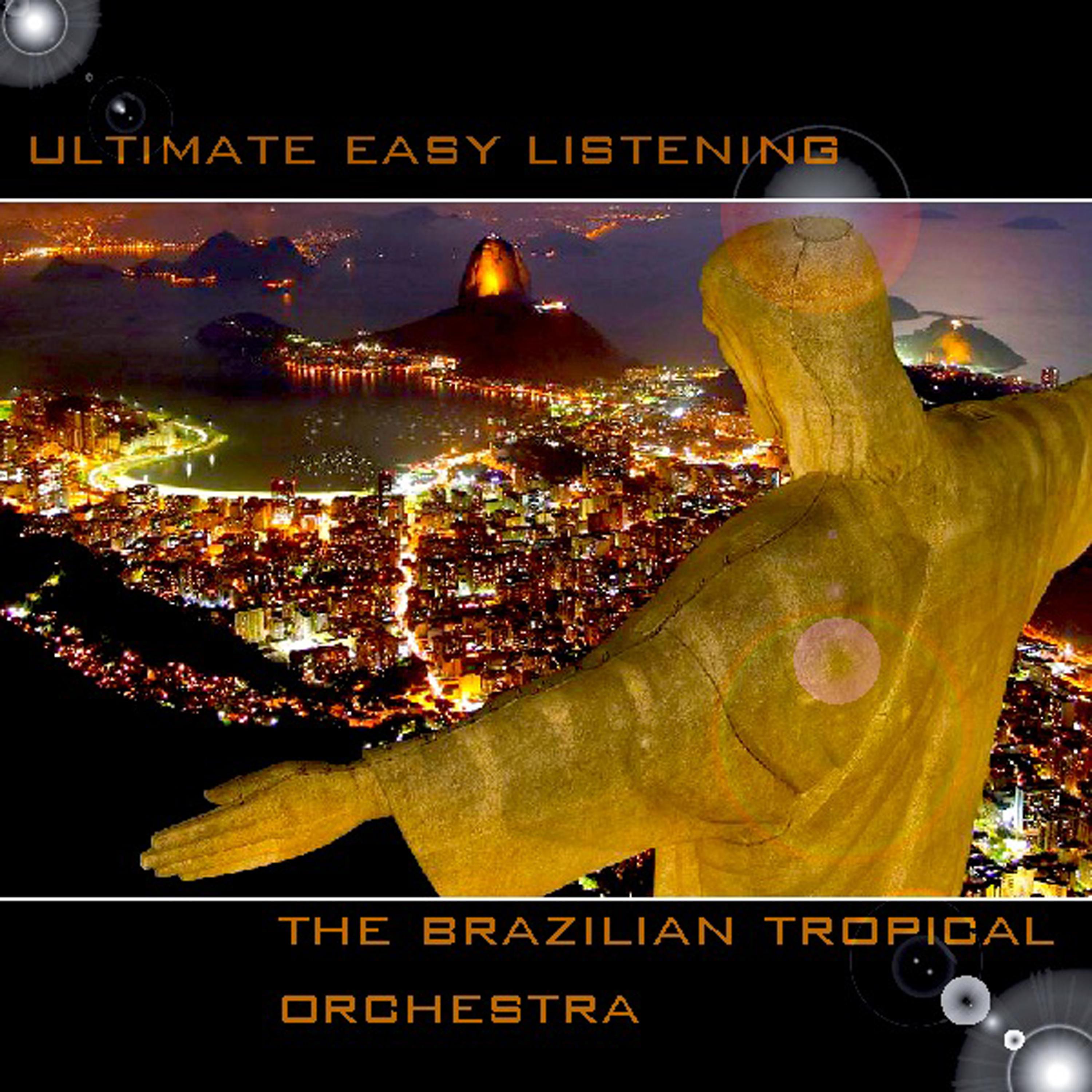 Постер альбома Ultimate Easy Listening-Brasillian Tropical Orchestra-Vol. 1