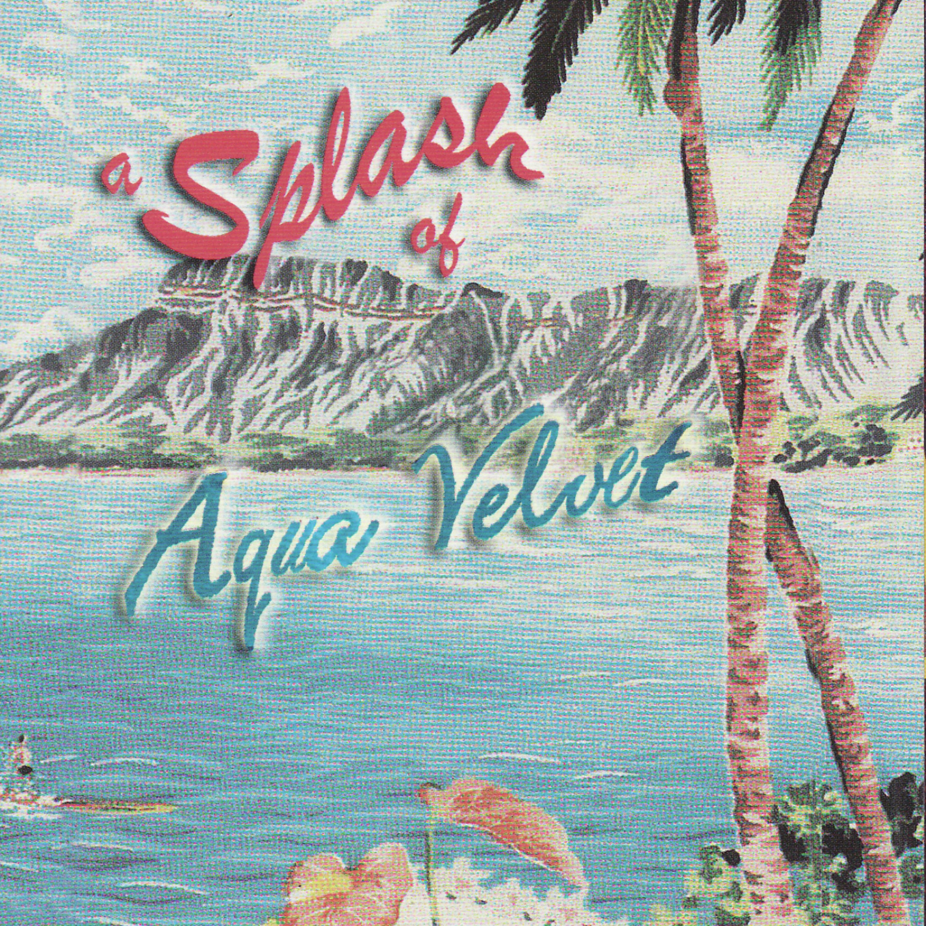 Постер альбома A Splash of Aqua Velvet
