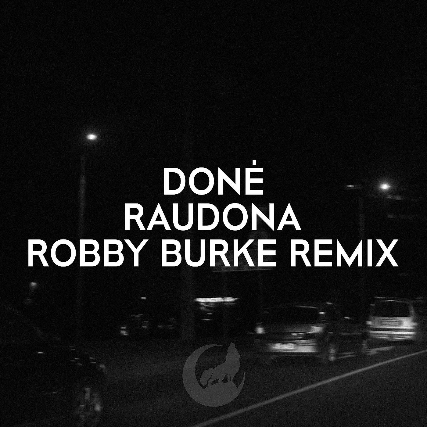 Постер альбома Raudona ( Robby Burke Remix)