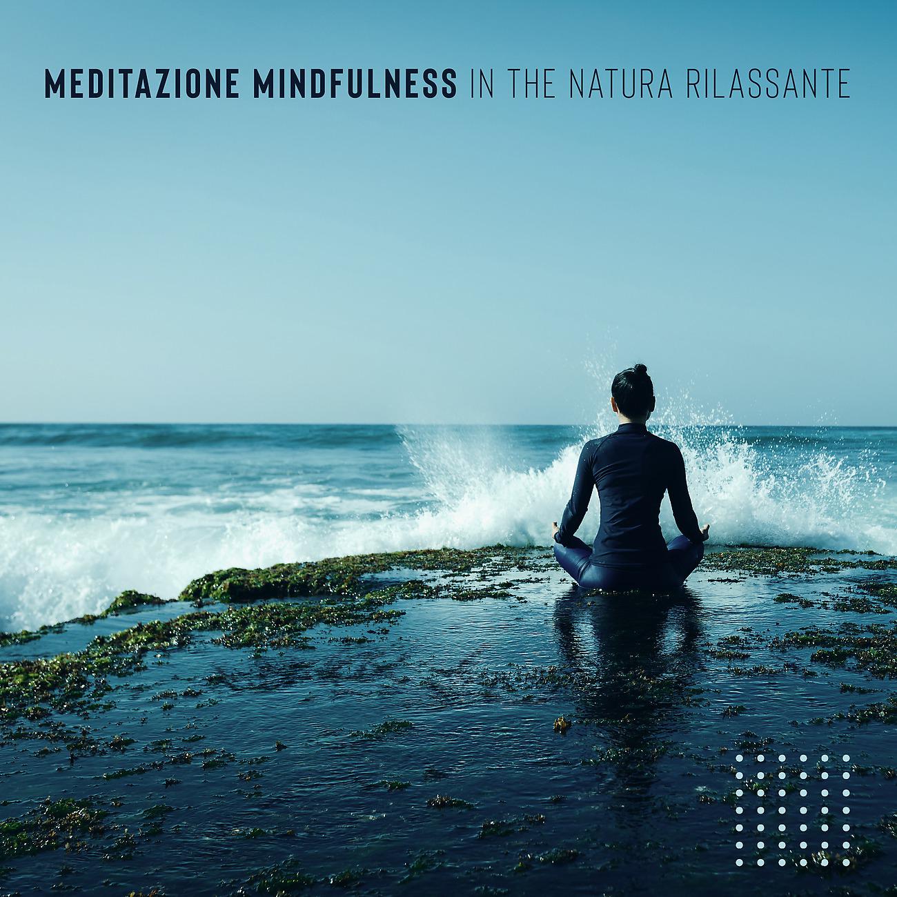 Постер альбома Meditazione Mindfulness in the Natura Rilassante