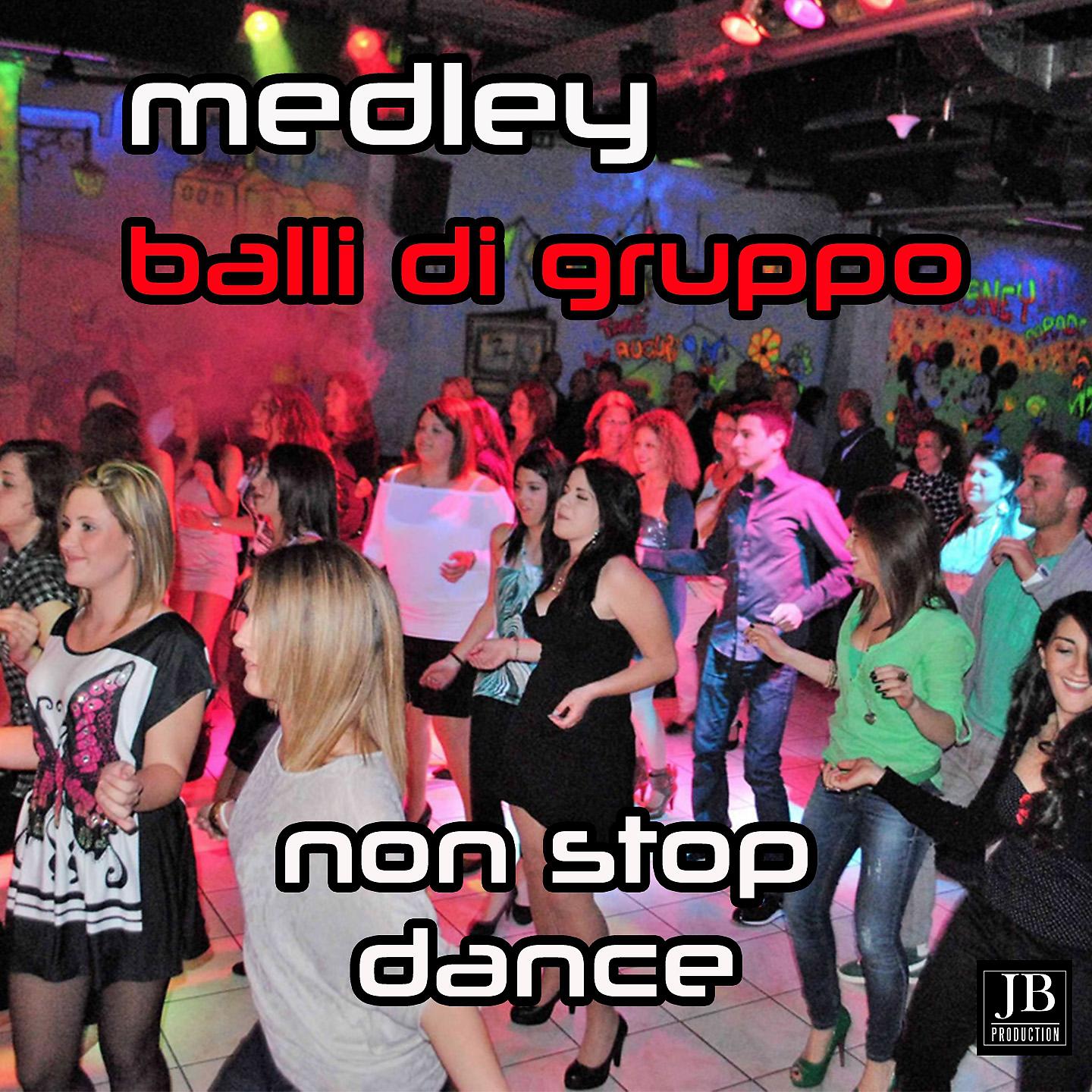 Постер альбома Medley Balli Di Gruppo Non Stop Dance