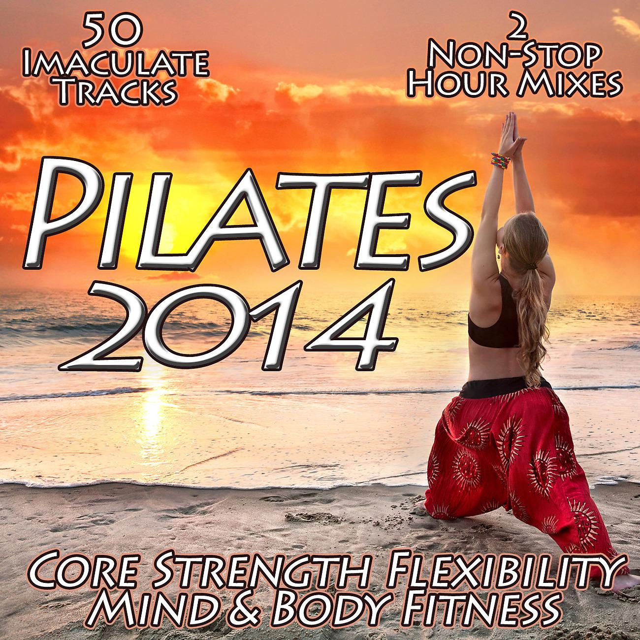 Постер альбома Pilates 2014 - Core Strength Flexibility Mind Body Fitness Chilled Relaxation to Power Stretching Chillout Yoga